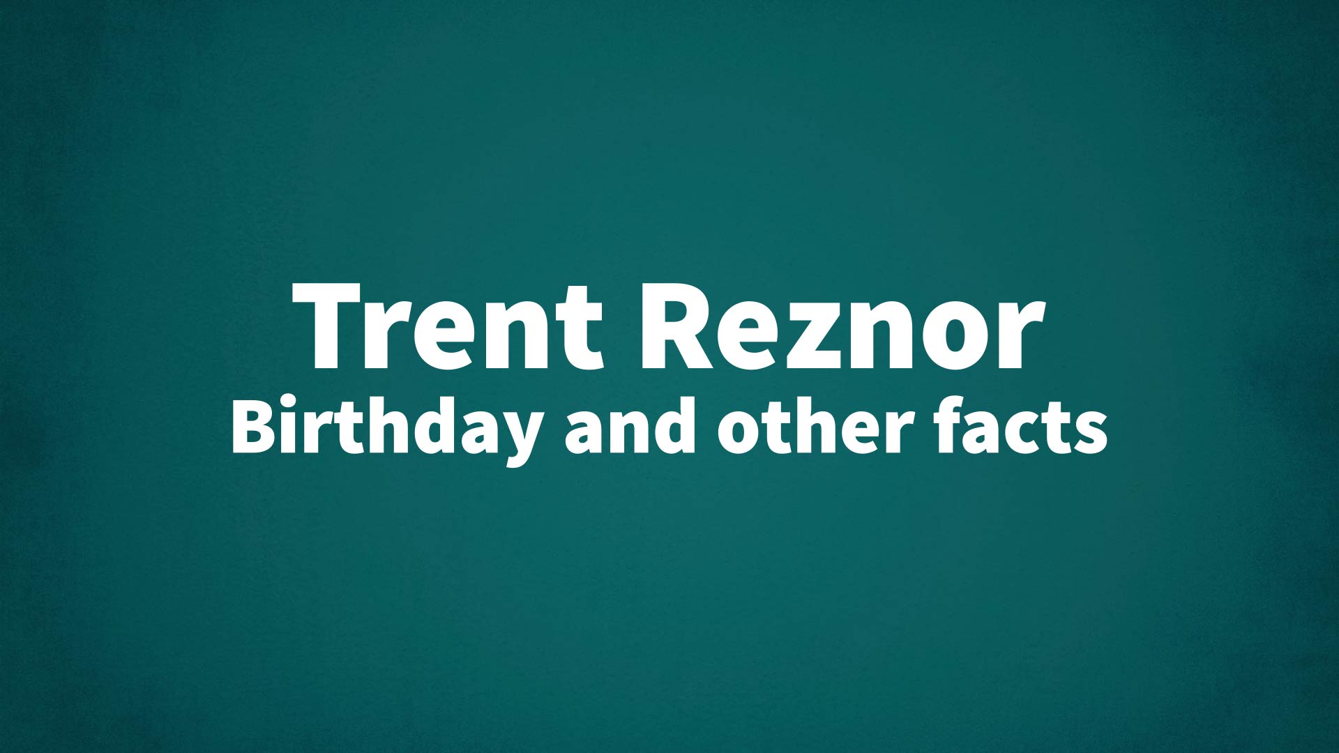 title image for Trent Reznor birthday