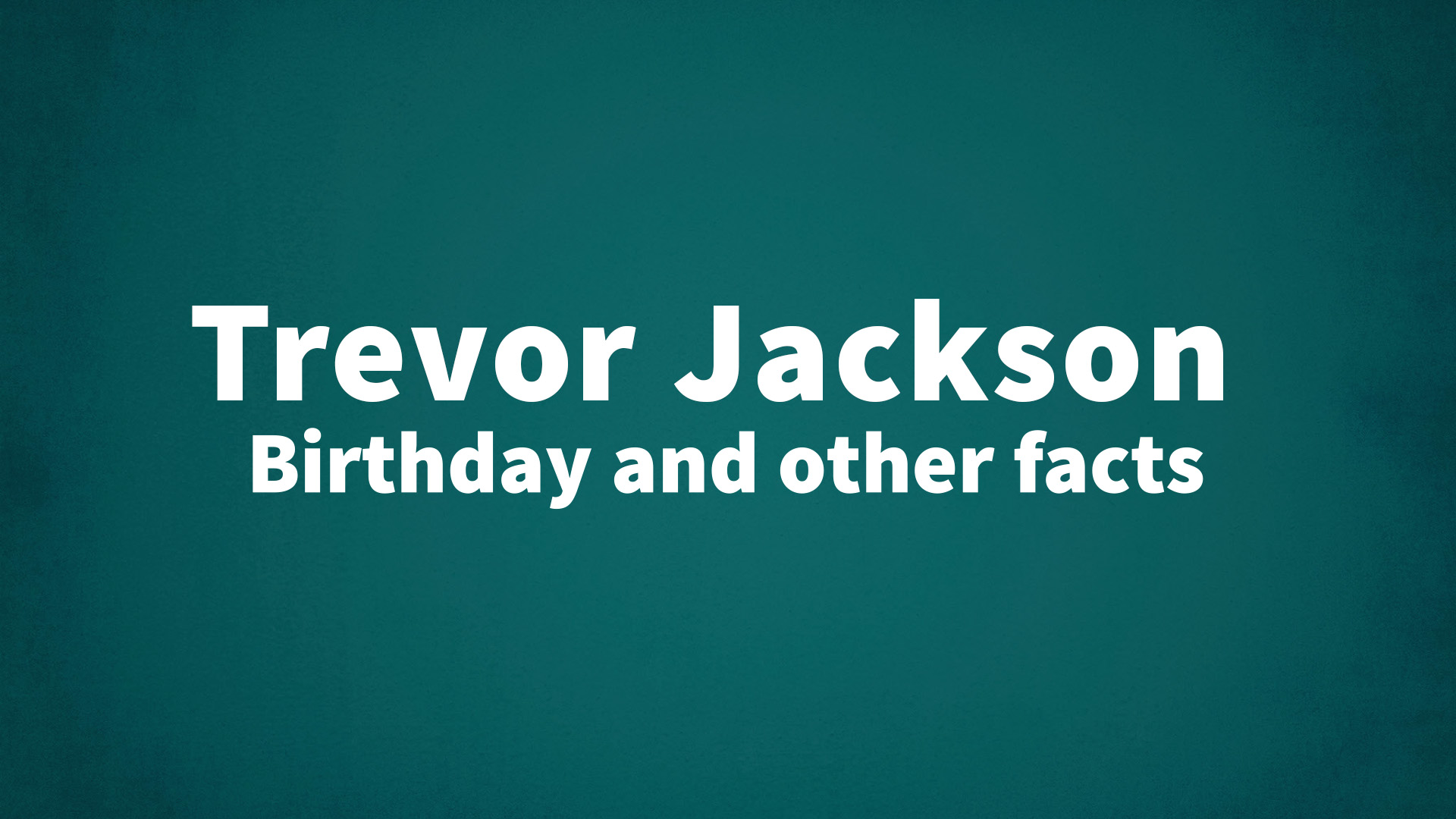 title image for Trevor Jackson birthday