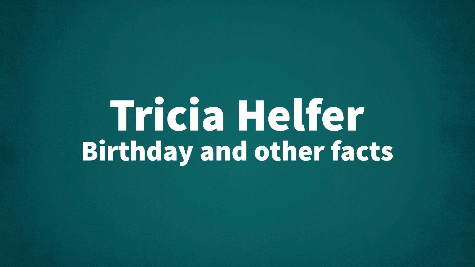 title image for Tricia Helfer birthday