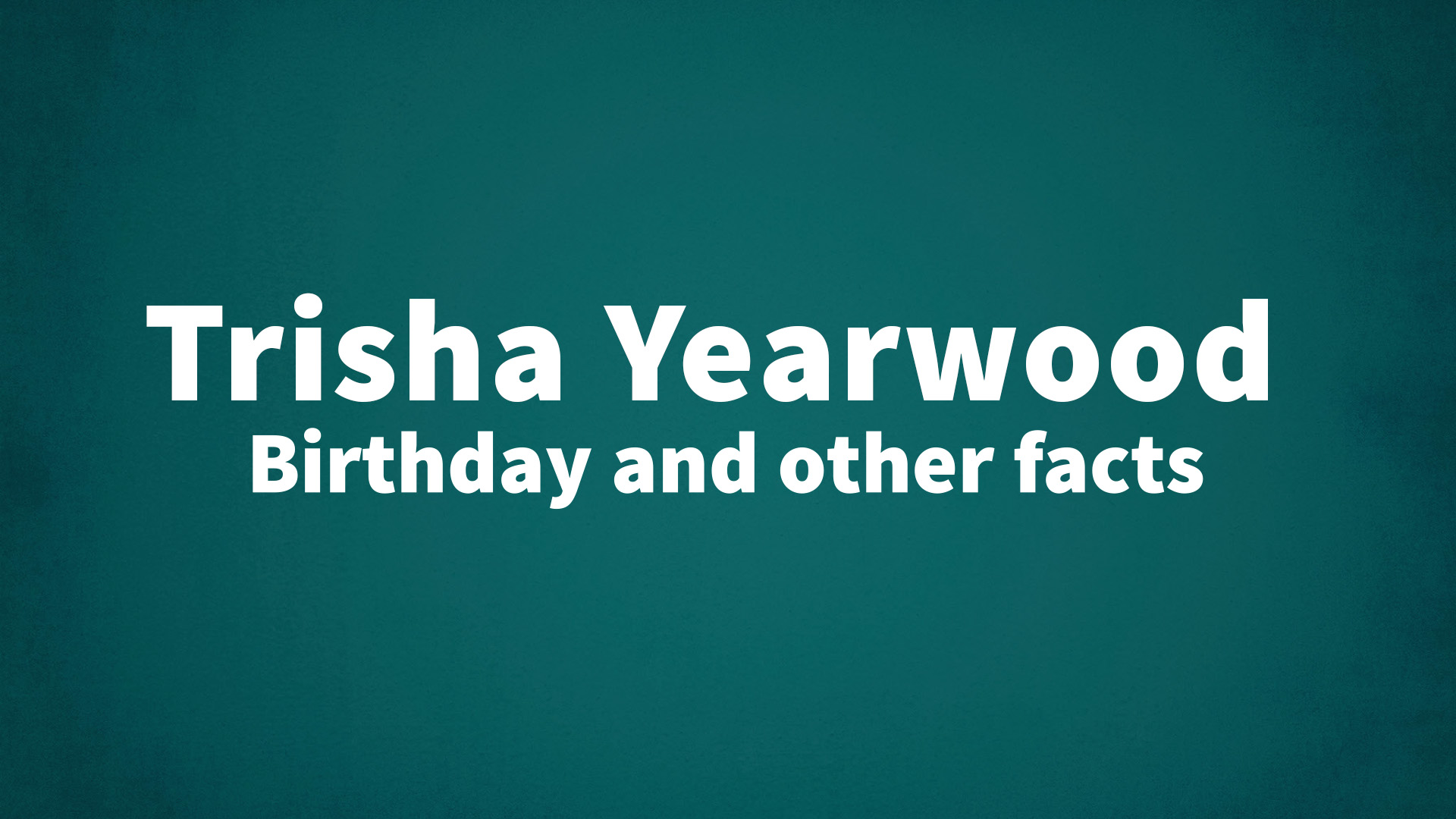 title image for Trisha Yearwood birthday