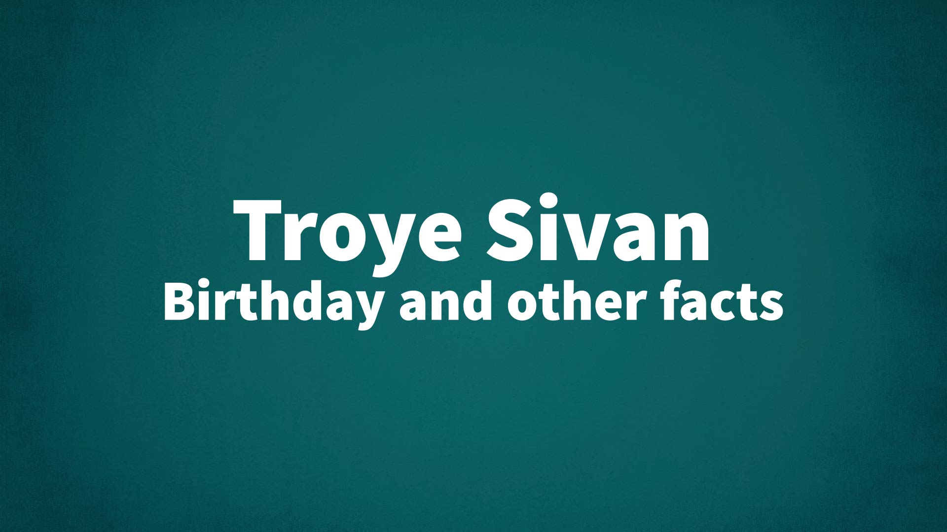 title image for Troye Sivan birthday
