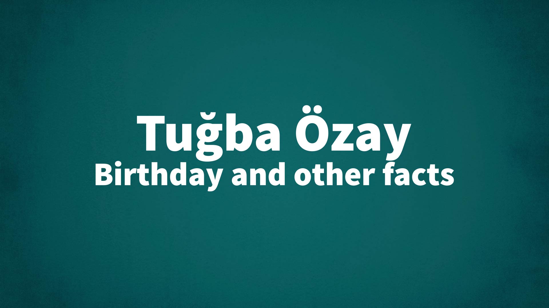 title image for Tuğba Özay birthday