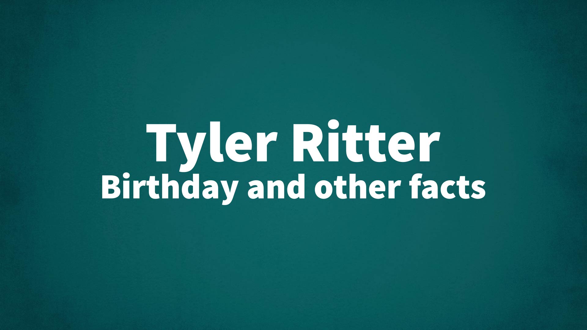 title image for Tyler Ritter birthday
