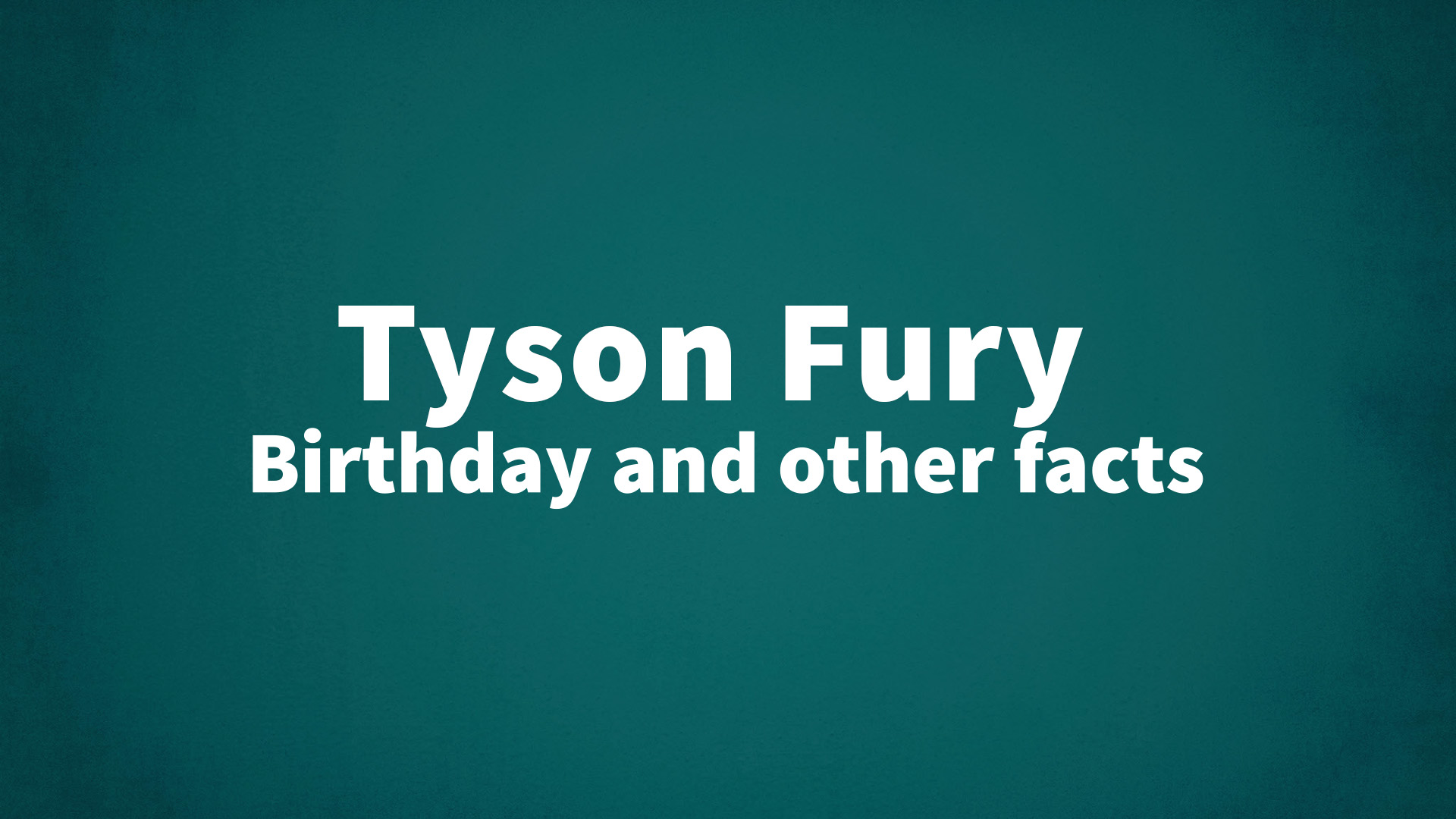 title image for Tyson Fury birthday