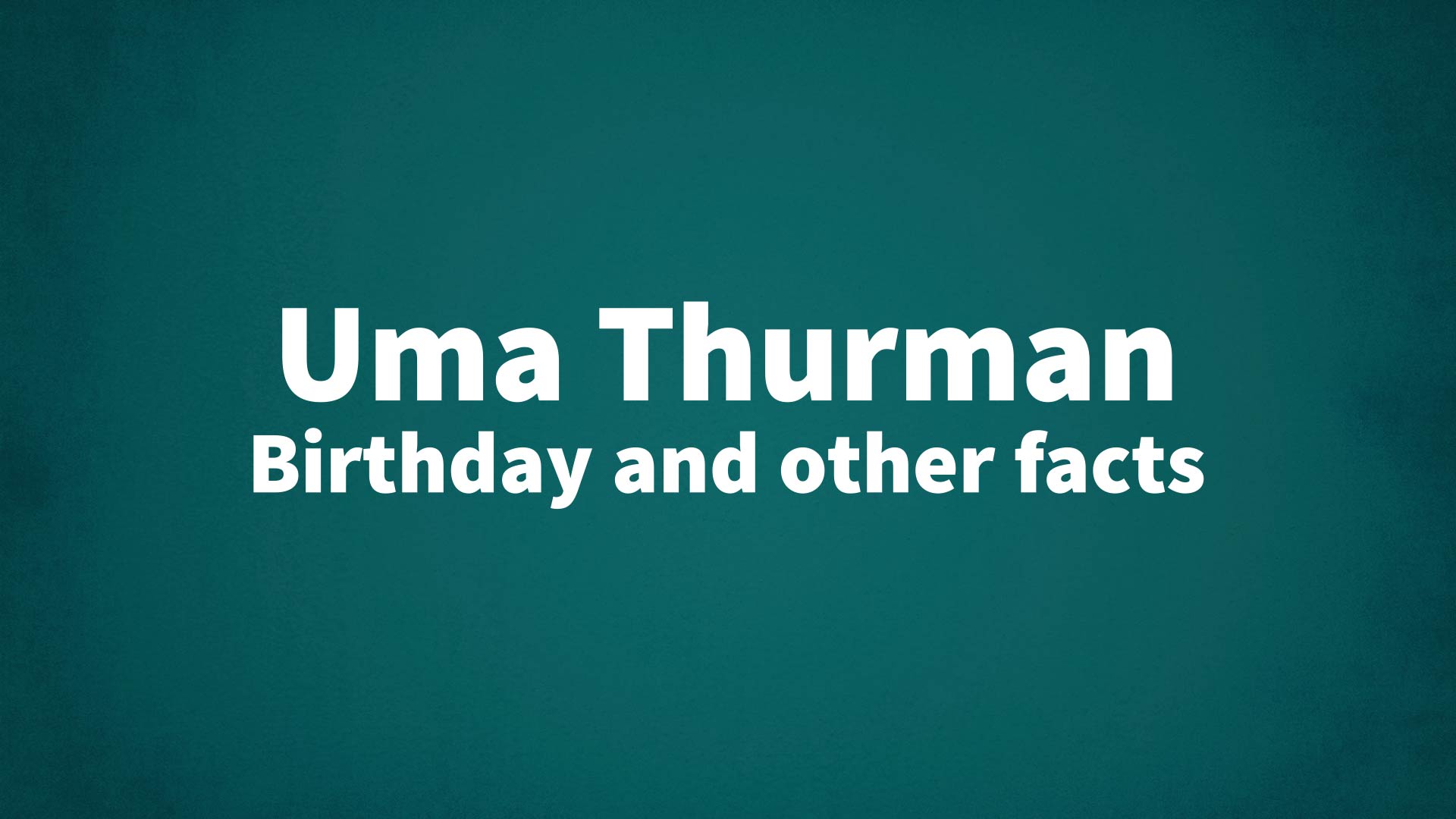 title image for Uma Thurman birthday