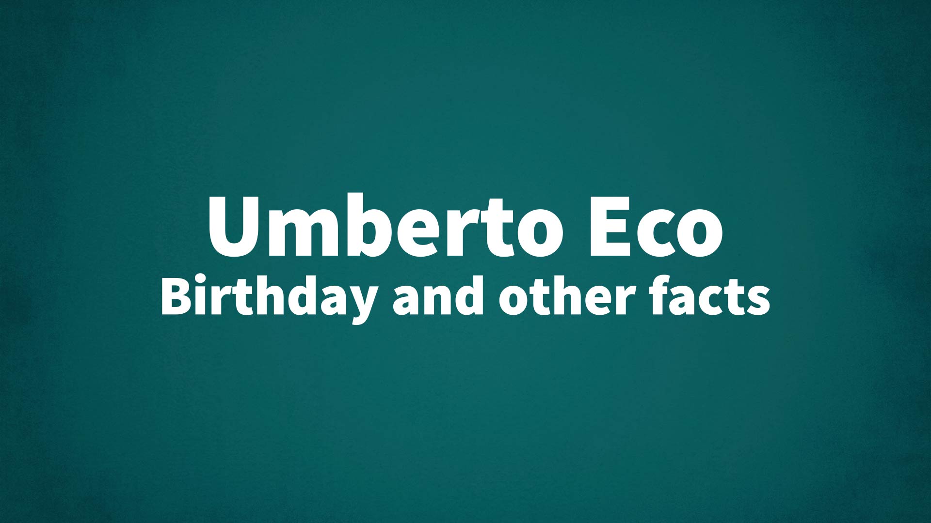title image for Umberto Eco birthday