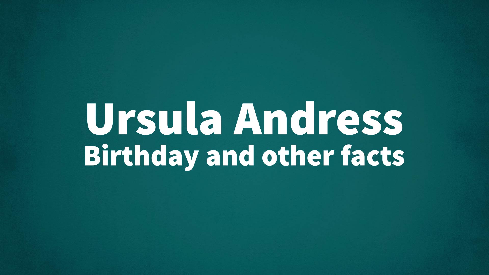 title image for Ursula Andress birthday