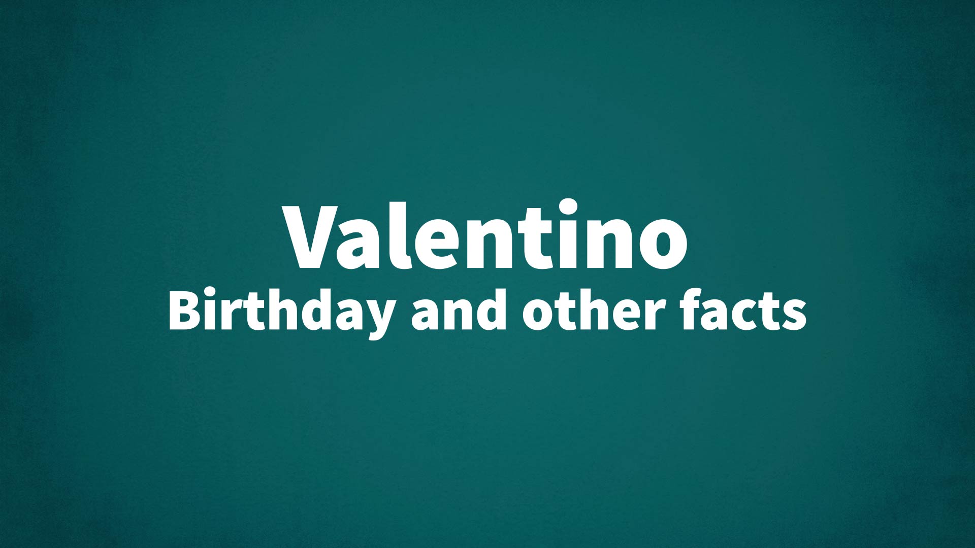 title image for Valentino birthday