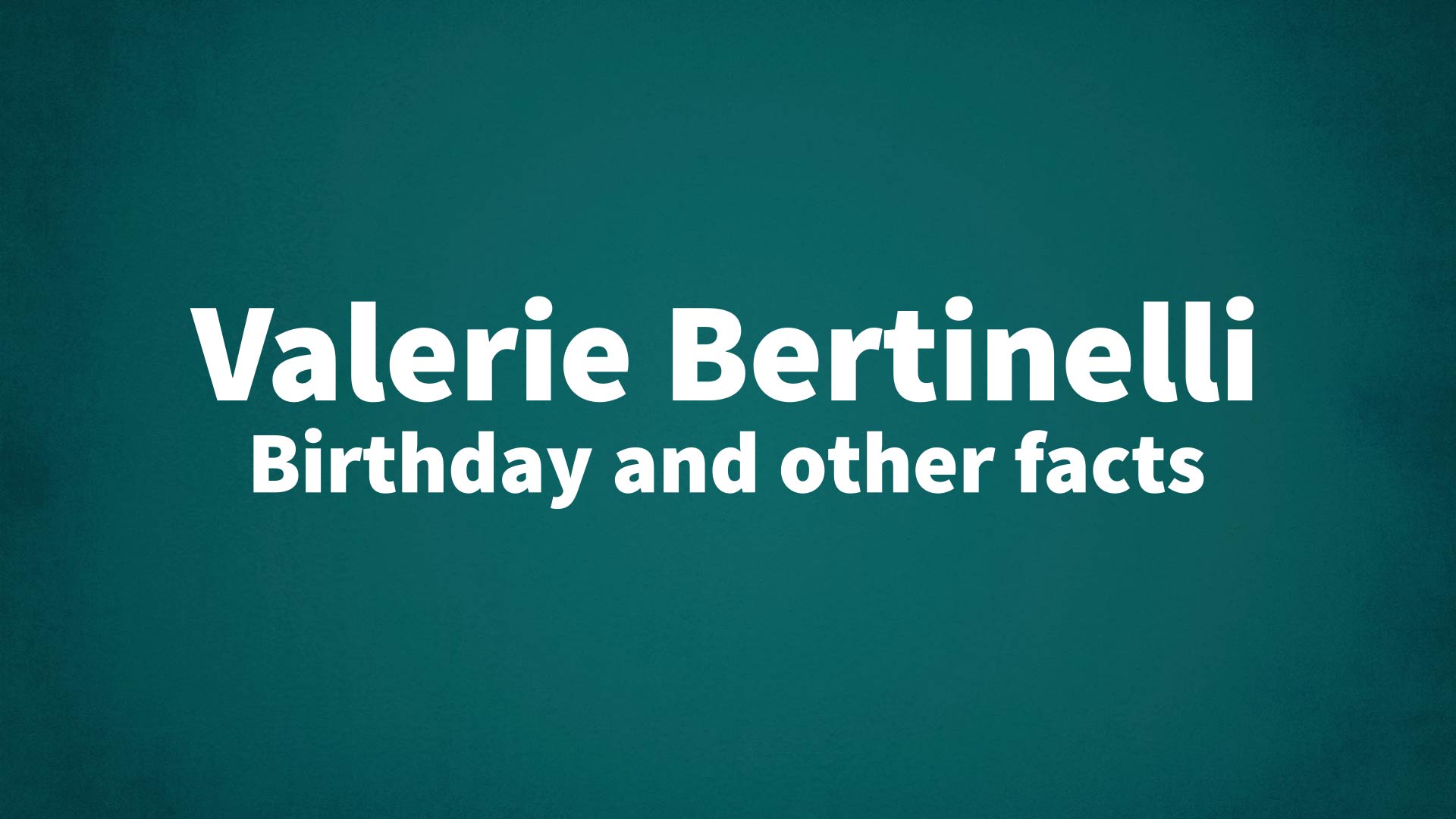 title image for Valerie Bertinelli birthday