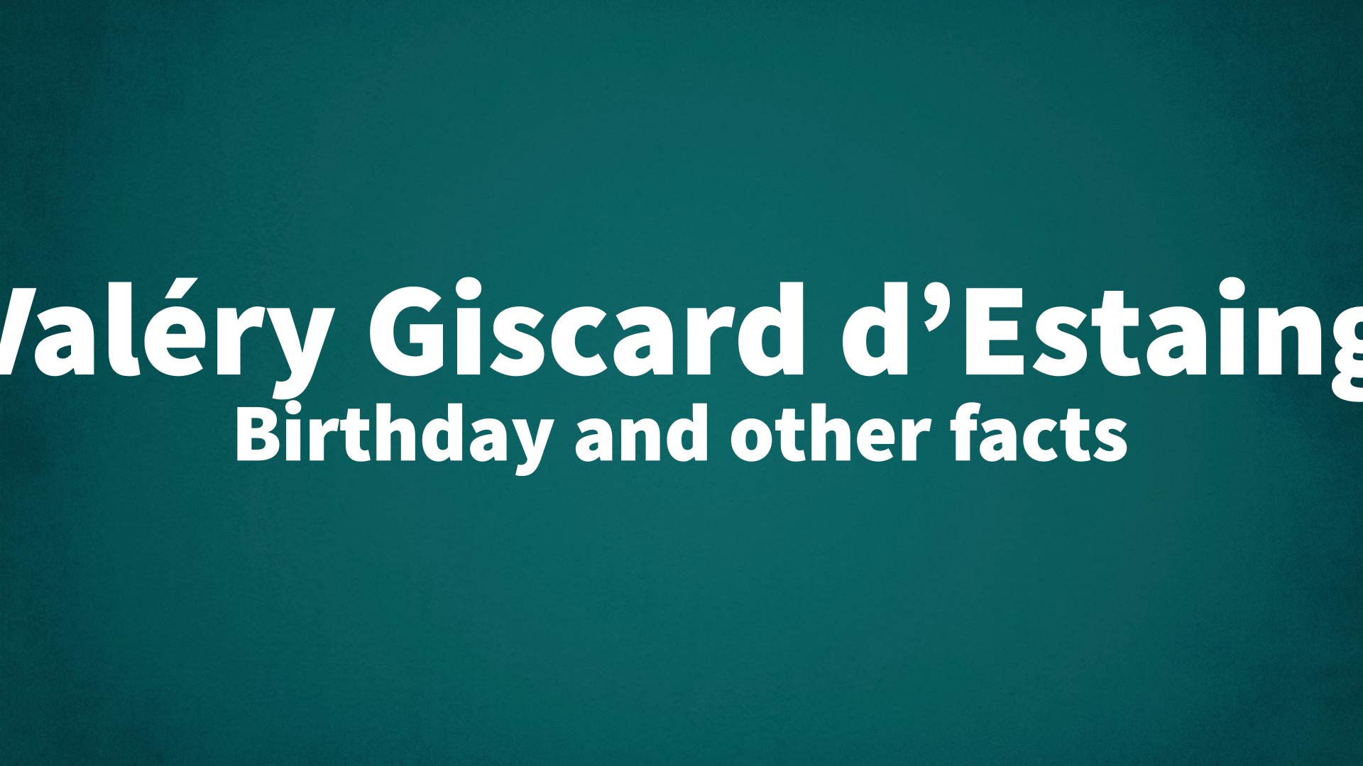 title image for Valéry Giscard d’Estaing birthday