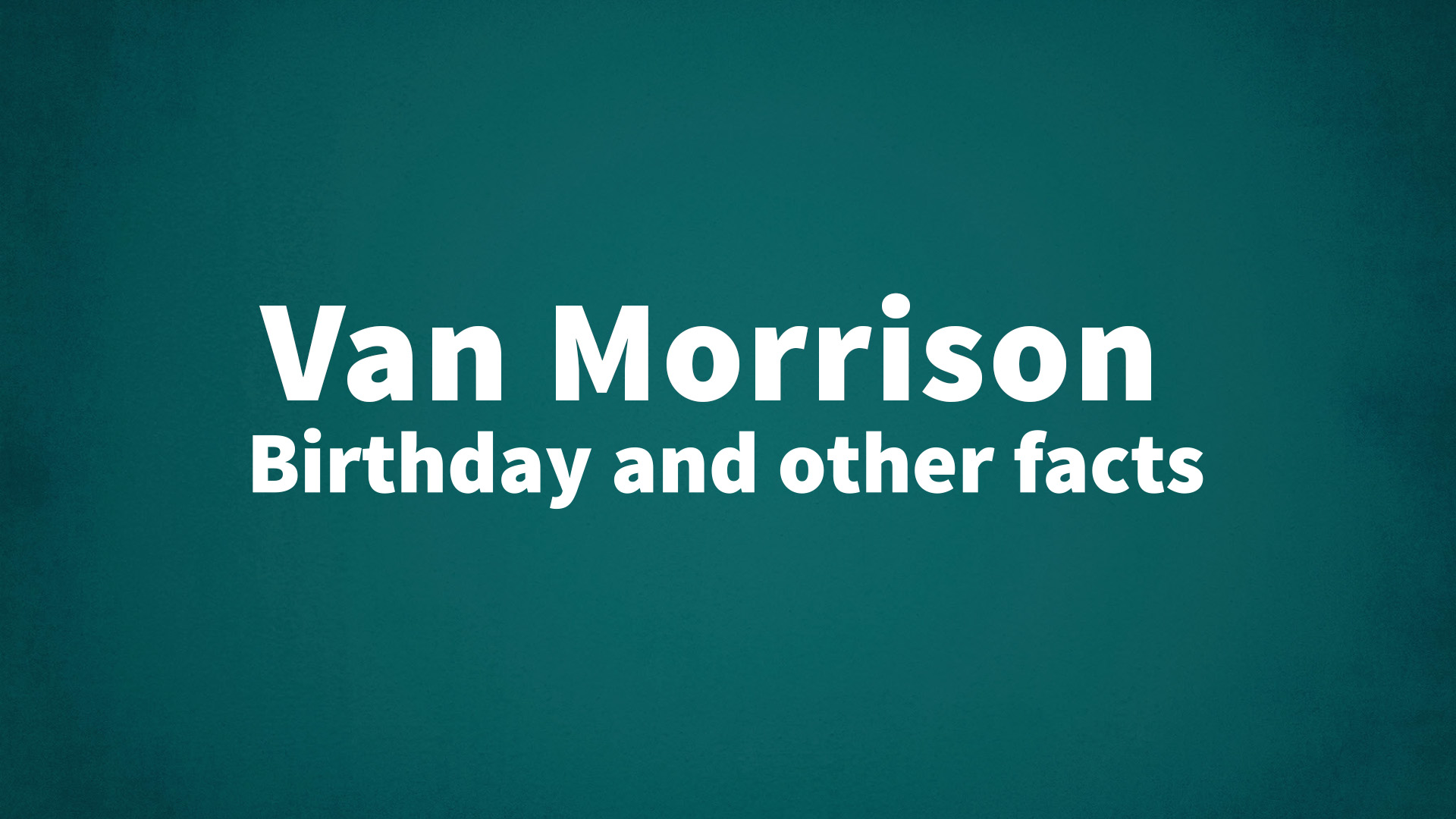 title image for Van Morrison birthday