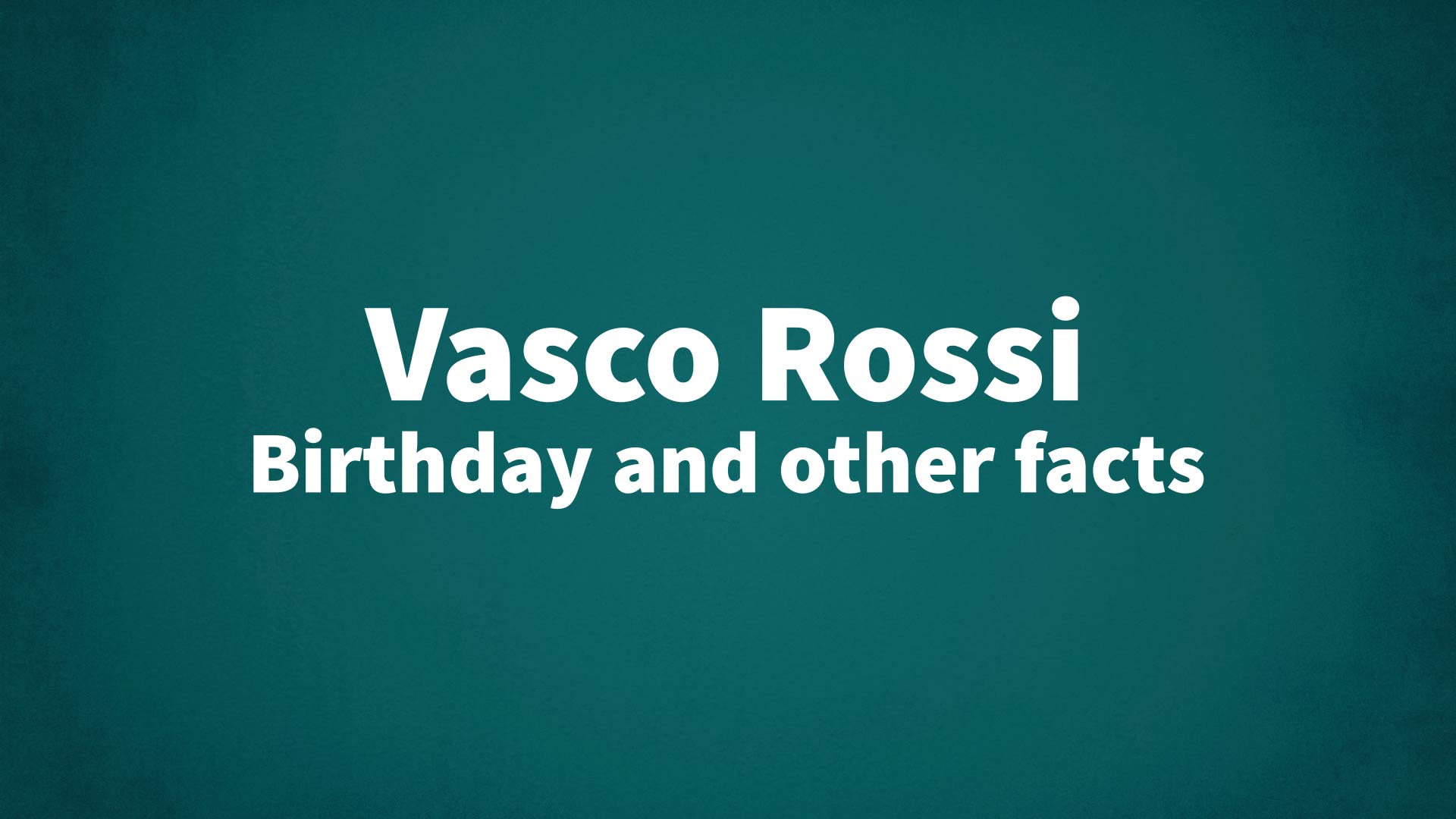 title image for Vasco Rossi birthday
