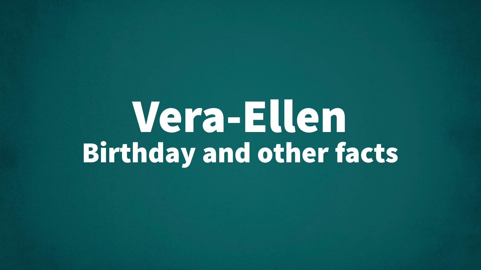 title image for Vera-Ellen birthday