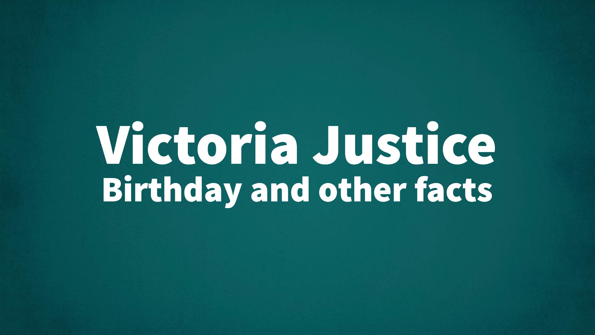 title image for Victoria Justice birthday