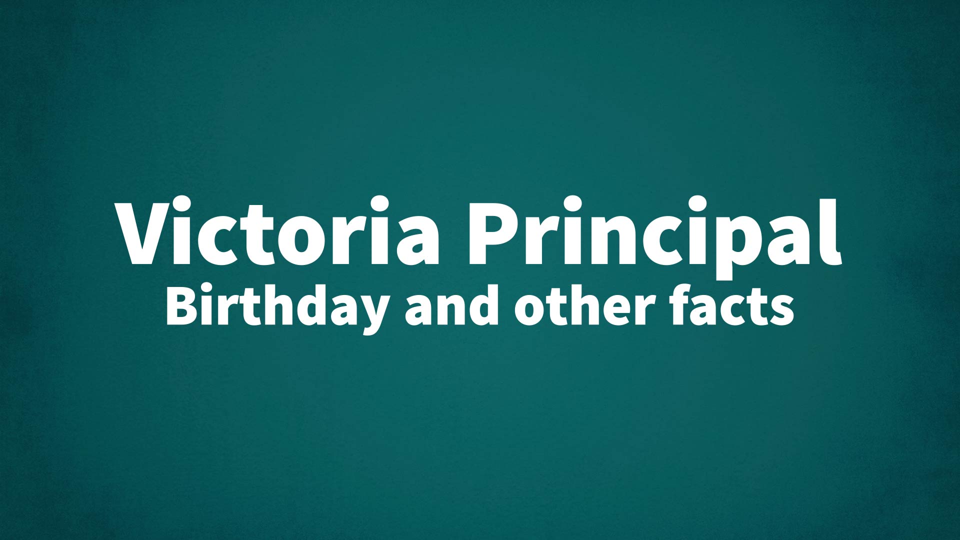 title image for Victoria Principal birthday