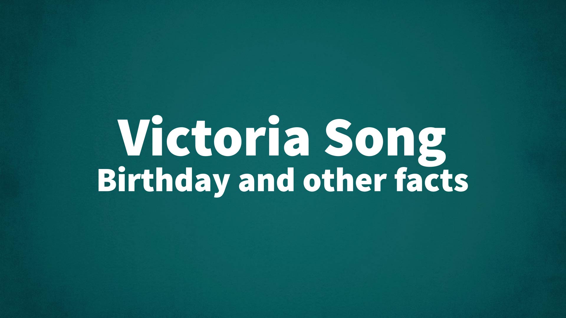 title image for Victoria Song birthday