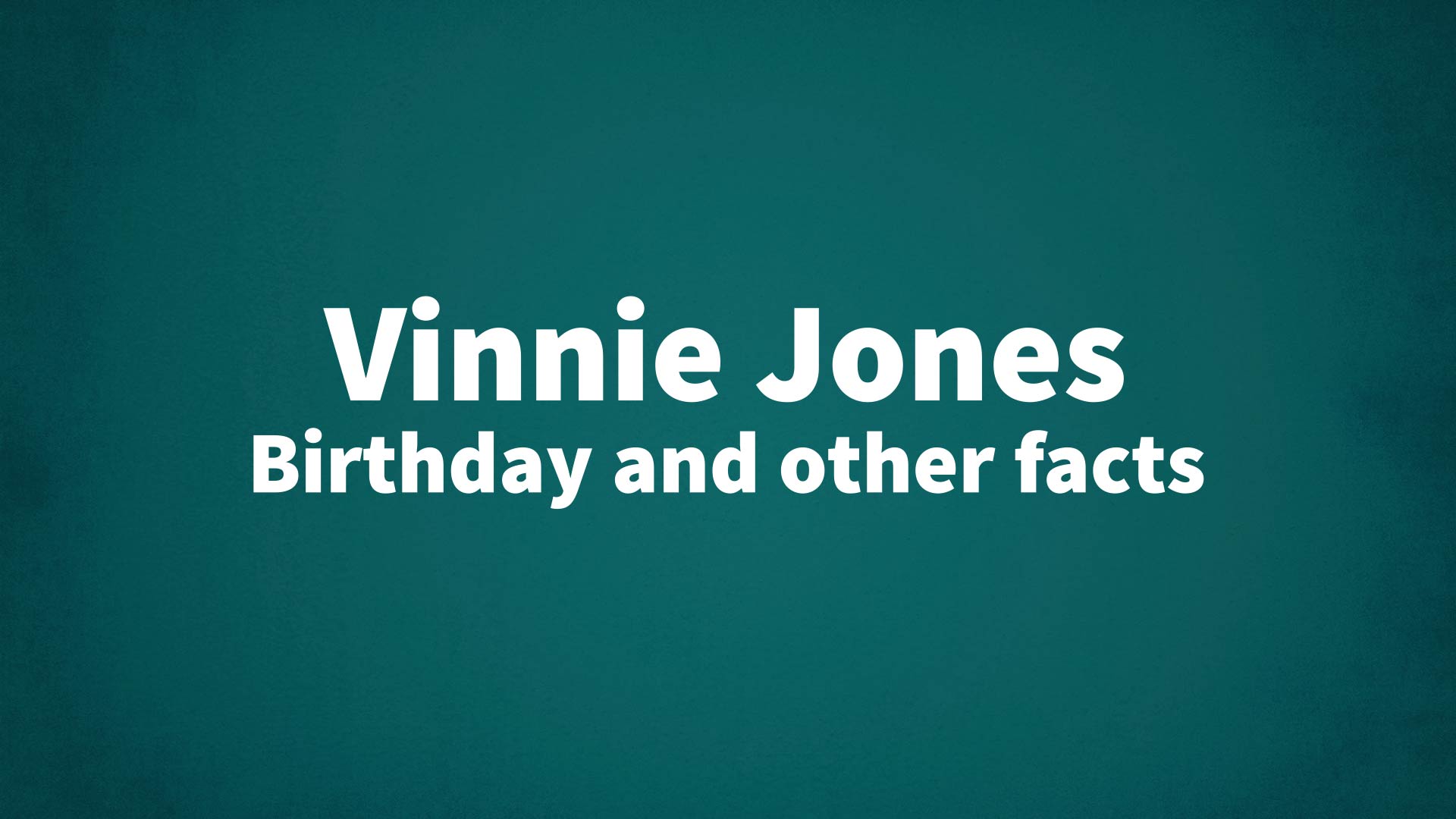 title image for Vinnie Jones birthday
