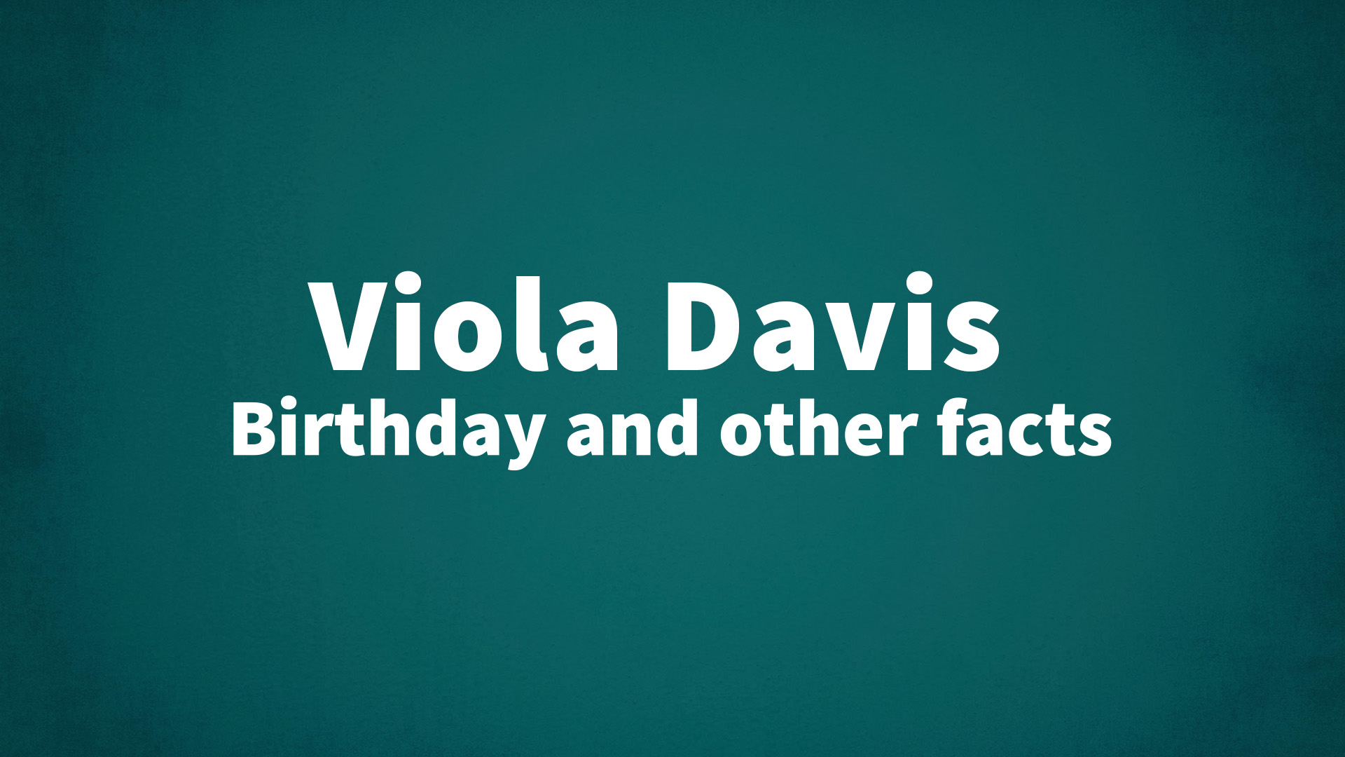 title image for Viola Davis birthday