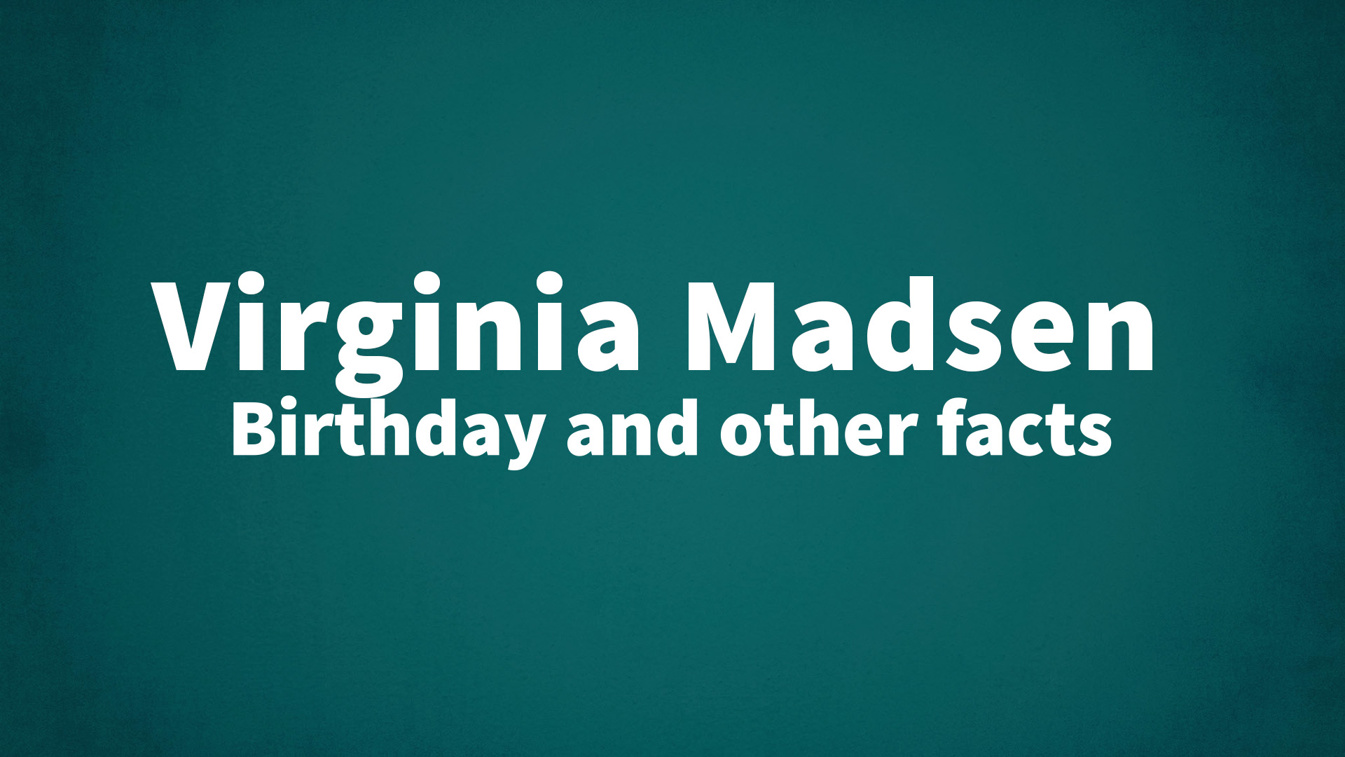 title image for Virginia Madsen birthday