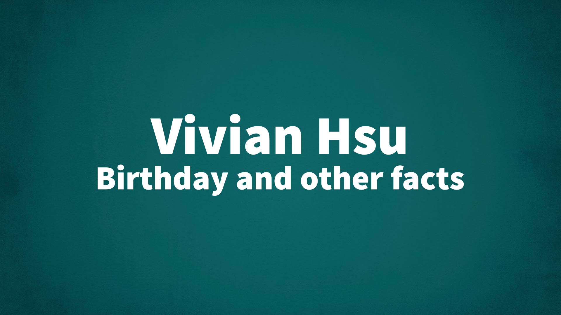 title image for Vivian Hsu birthday