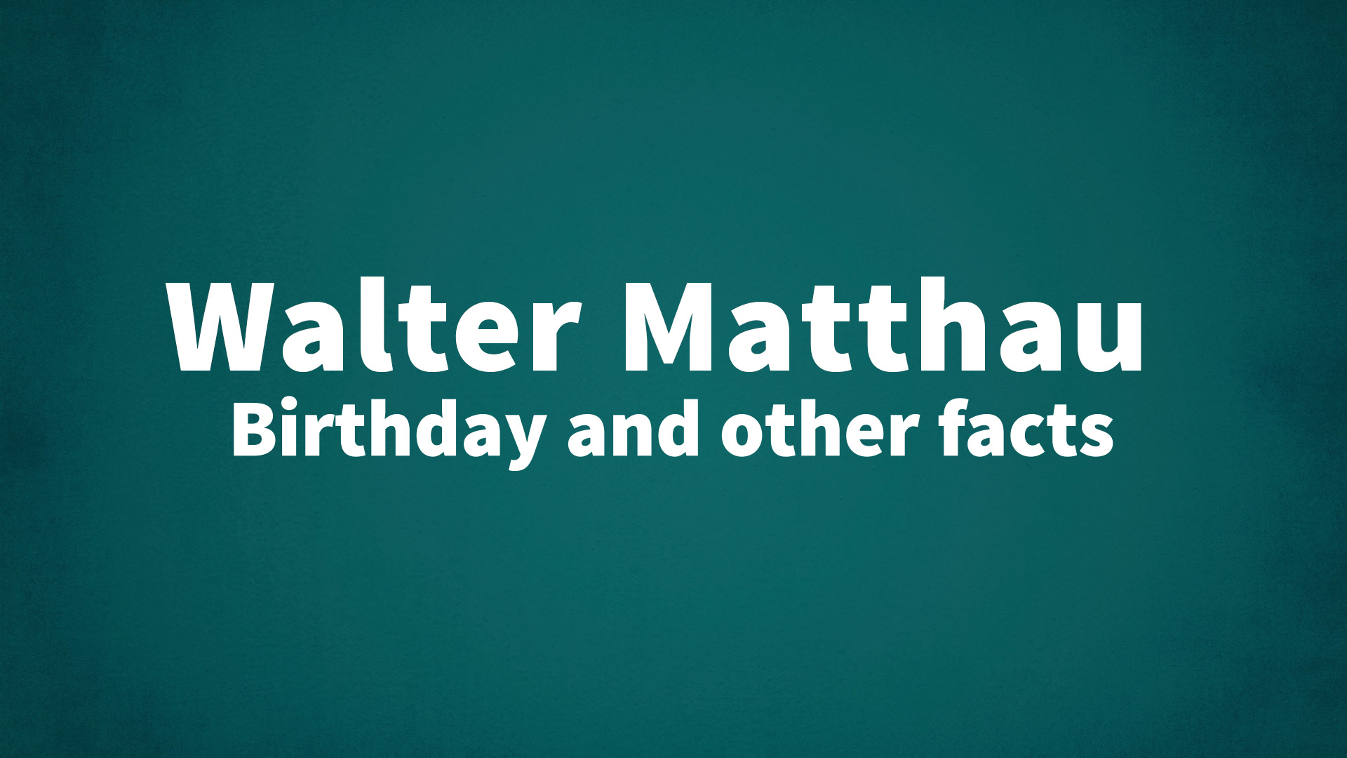 title image for Walter Matthau birthday