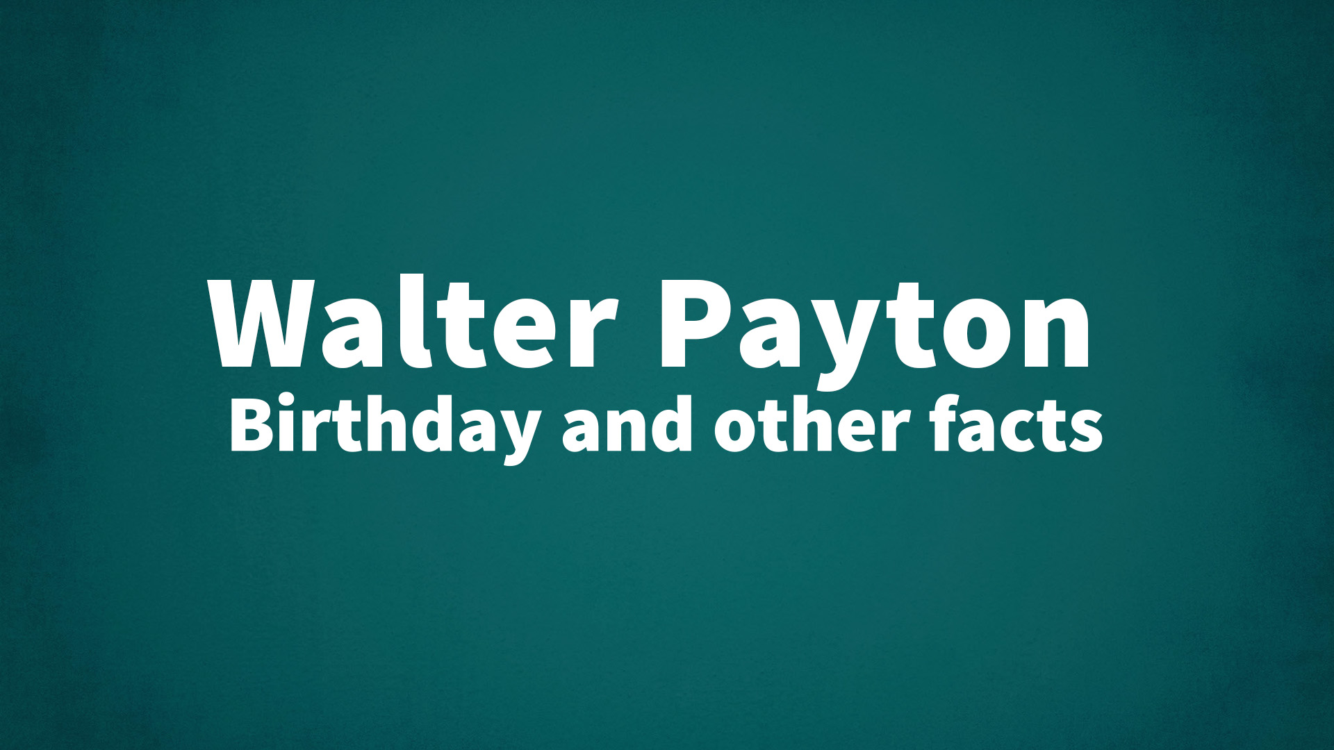 title image for Walter Payton birthday