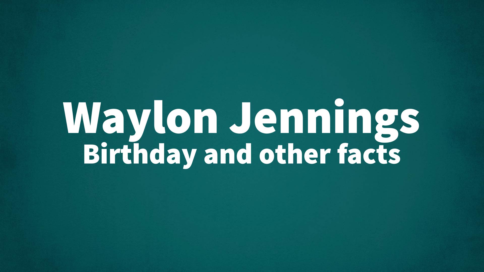 title image for Waylon Jennings birthday