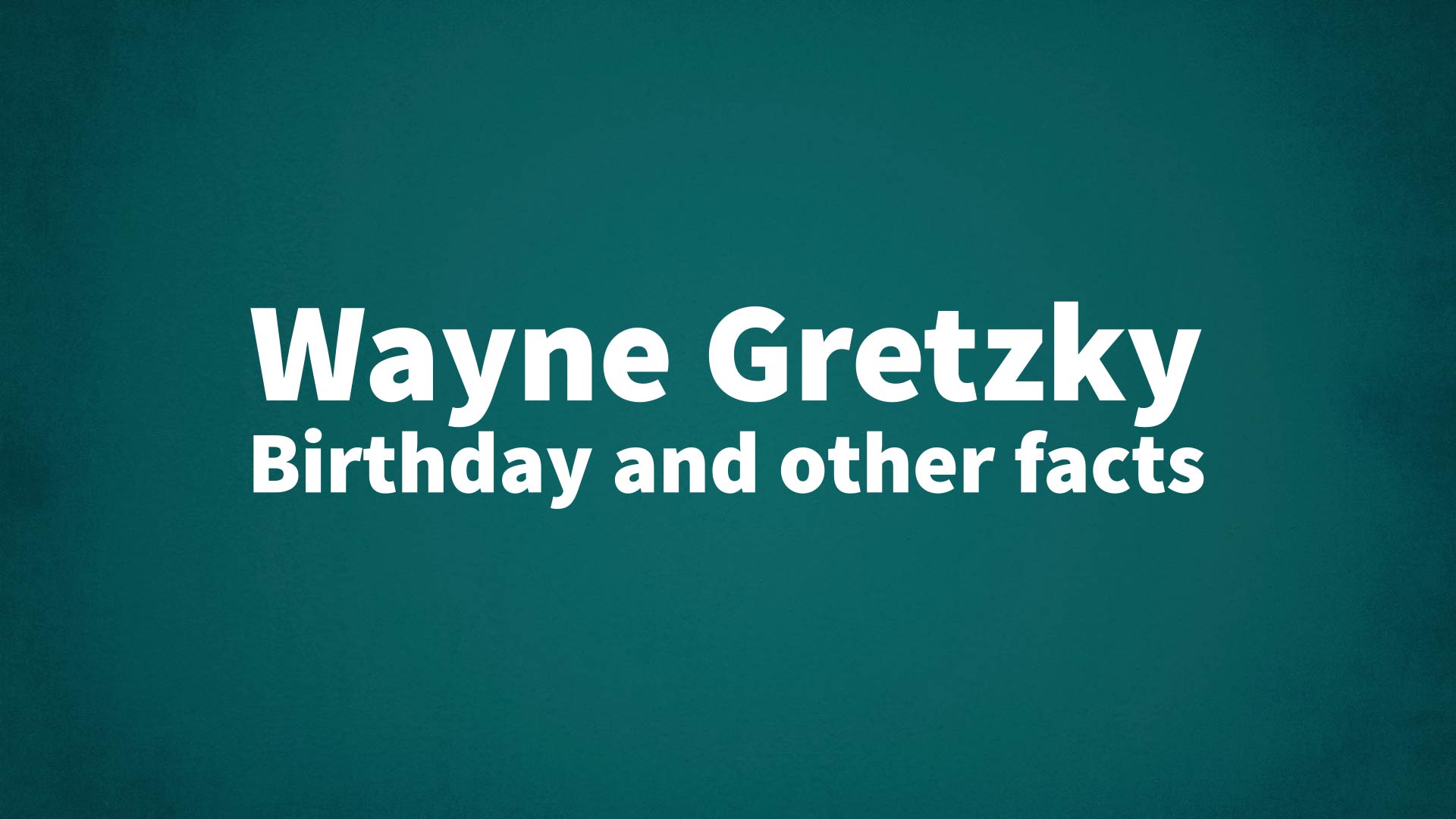 title image for Wayne Gretzky birthday