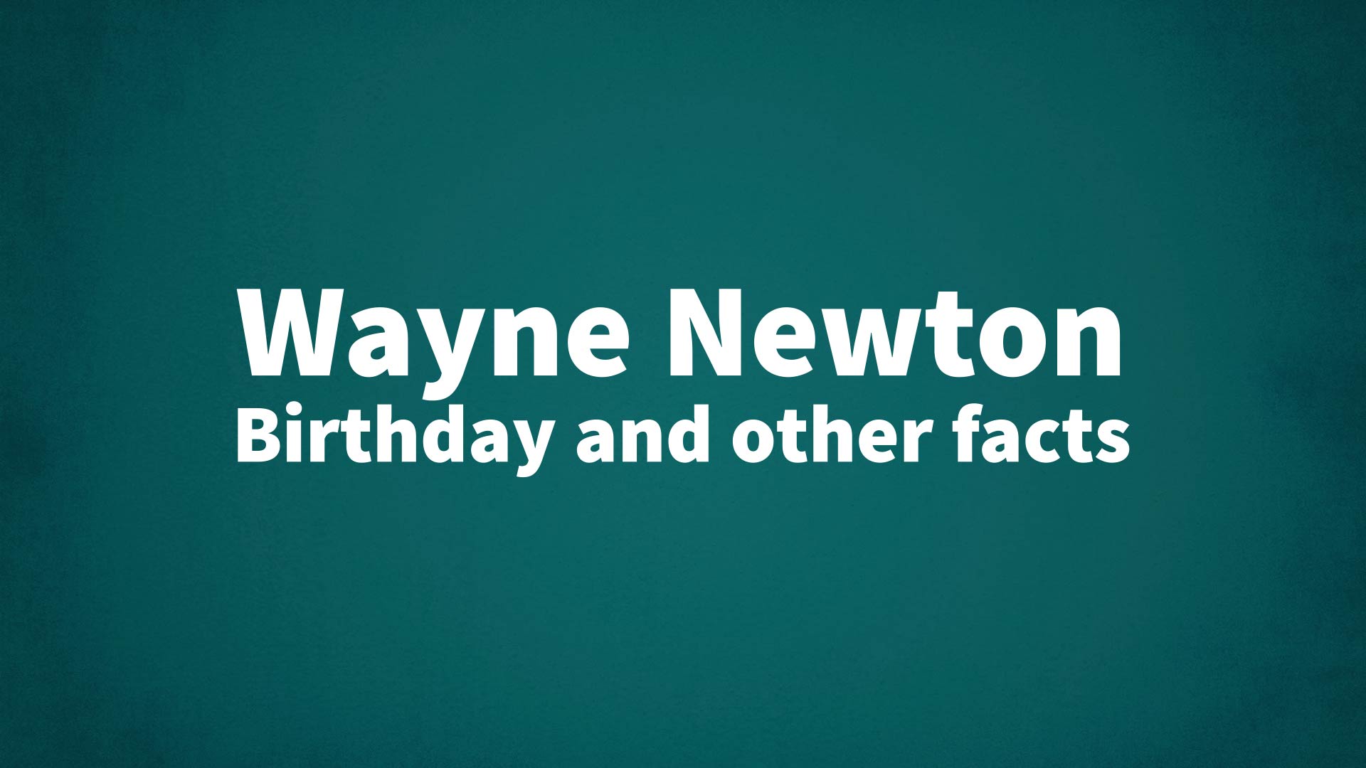 title image for Wayne Newton birthday