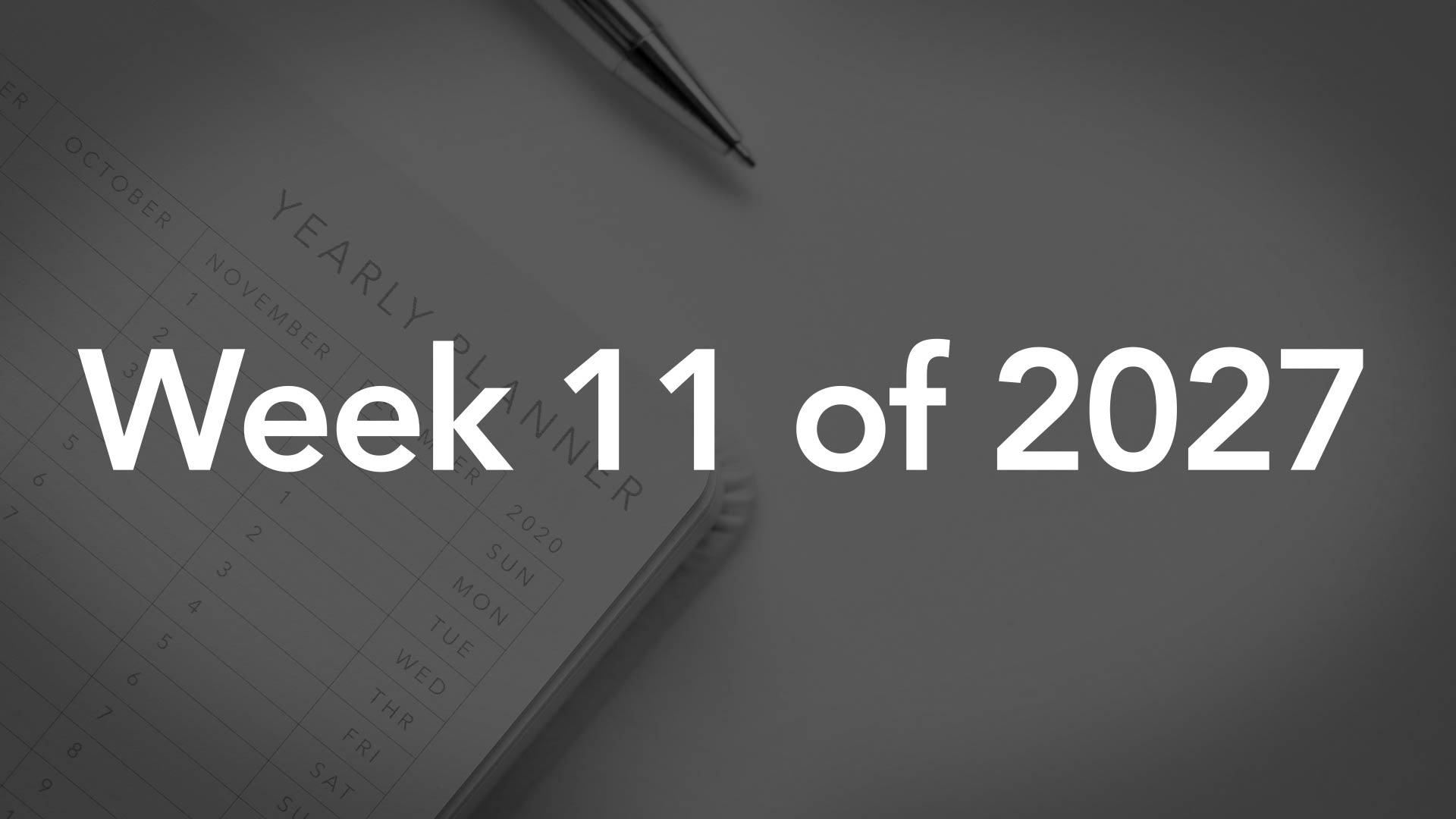 Title Image for Week 11 of 2027
