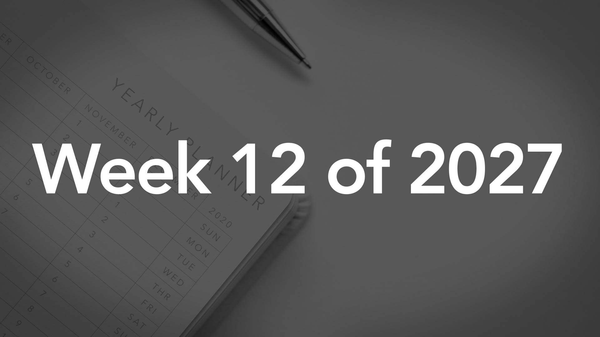 Title Image for Week 12 of 2027