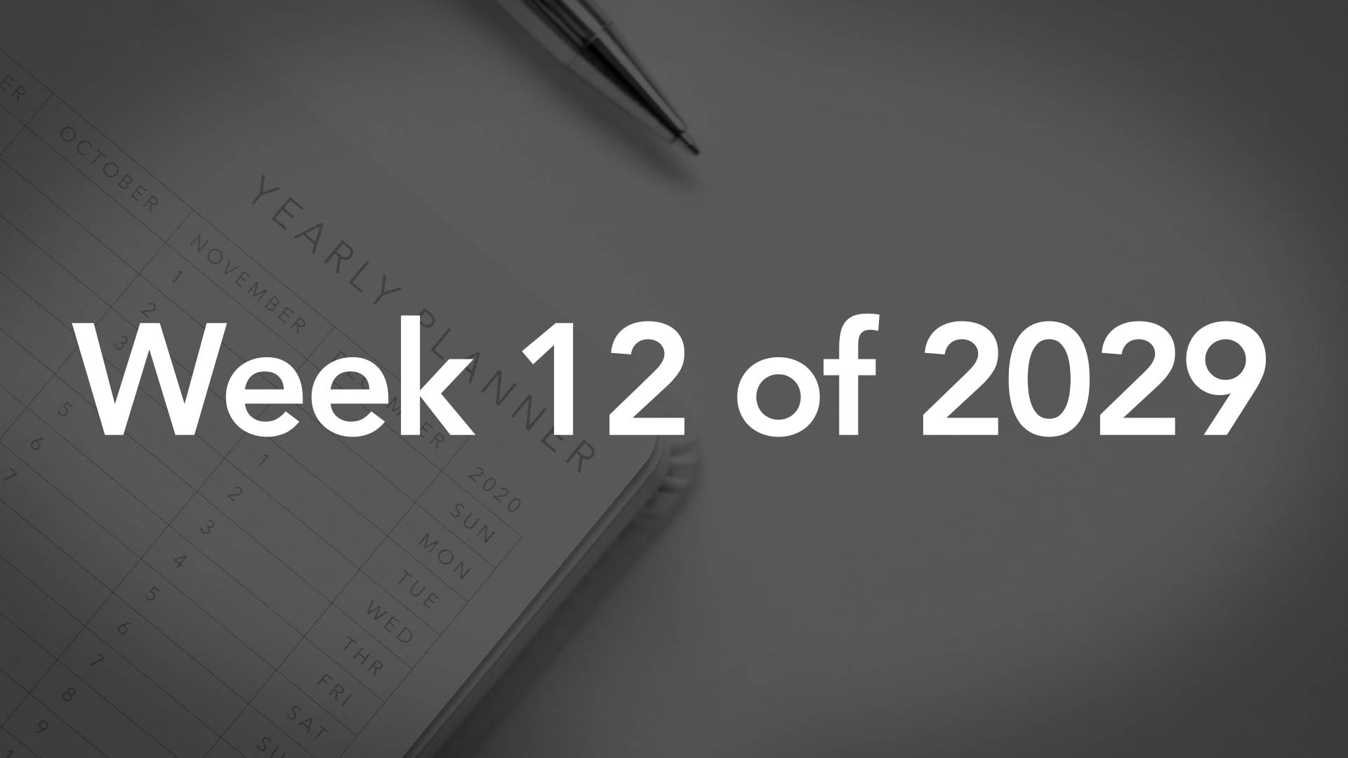 Title Image for Week 12 of 2029