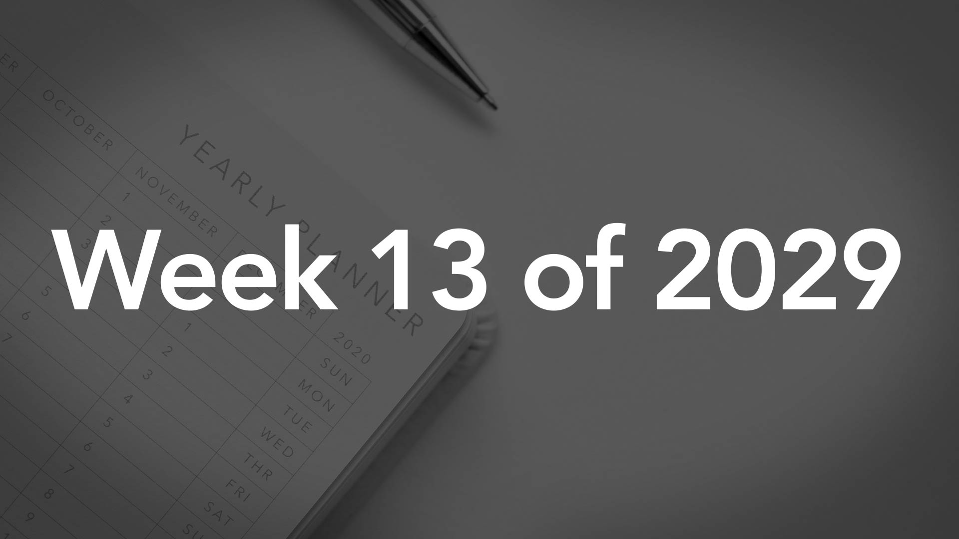 Title Image for Week 13 of 2029