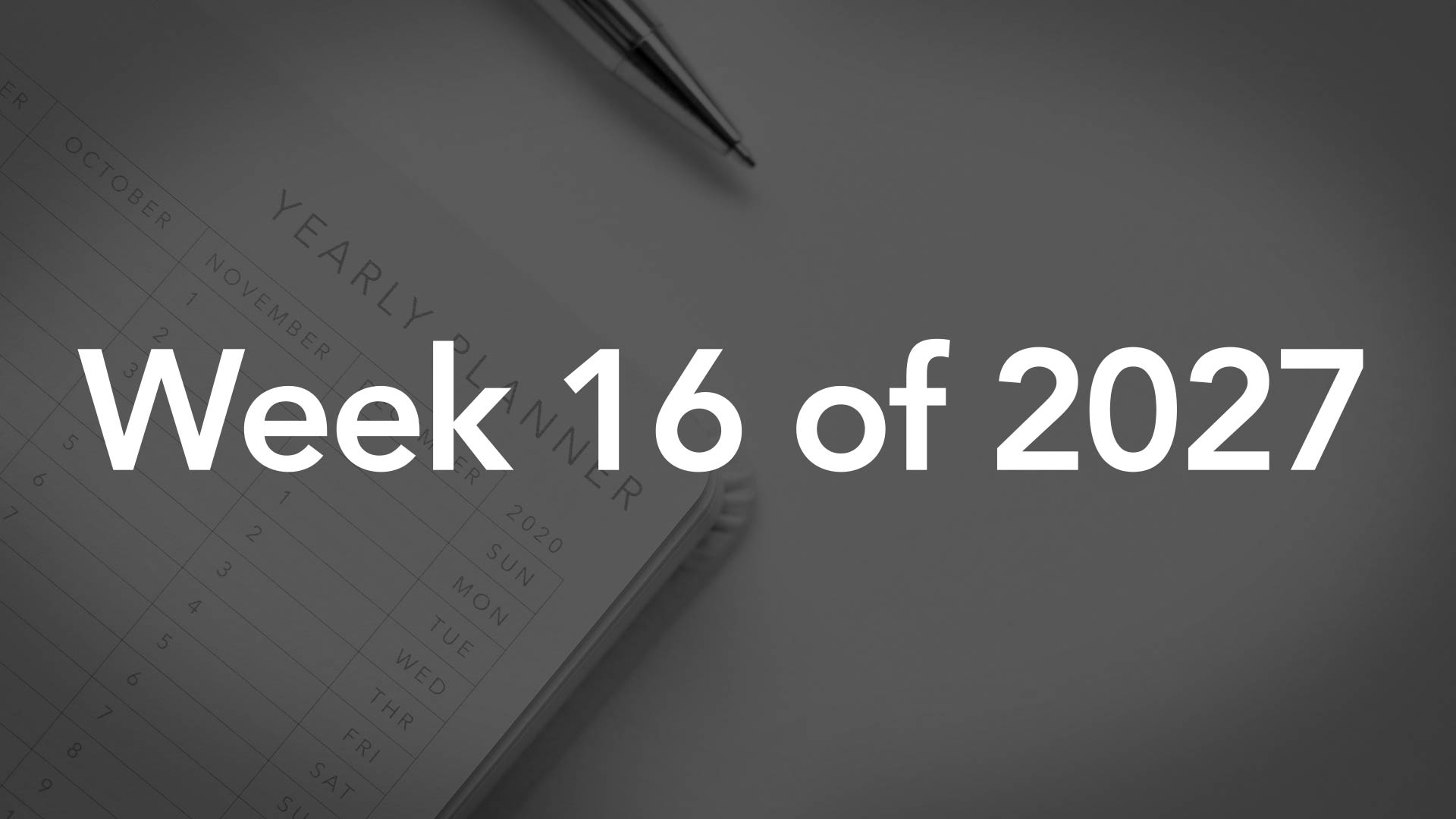 Title Image for Week 16 of 2027