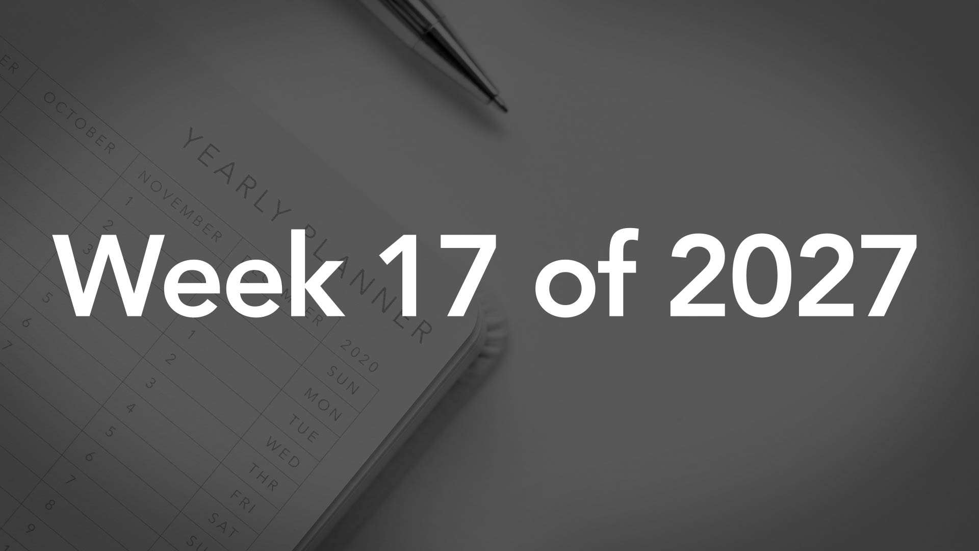 Title Image for Week 17 of 2027