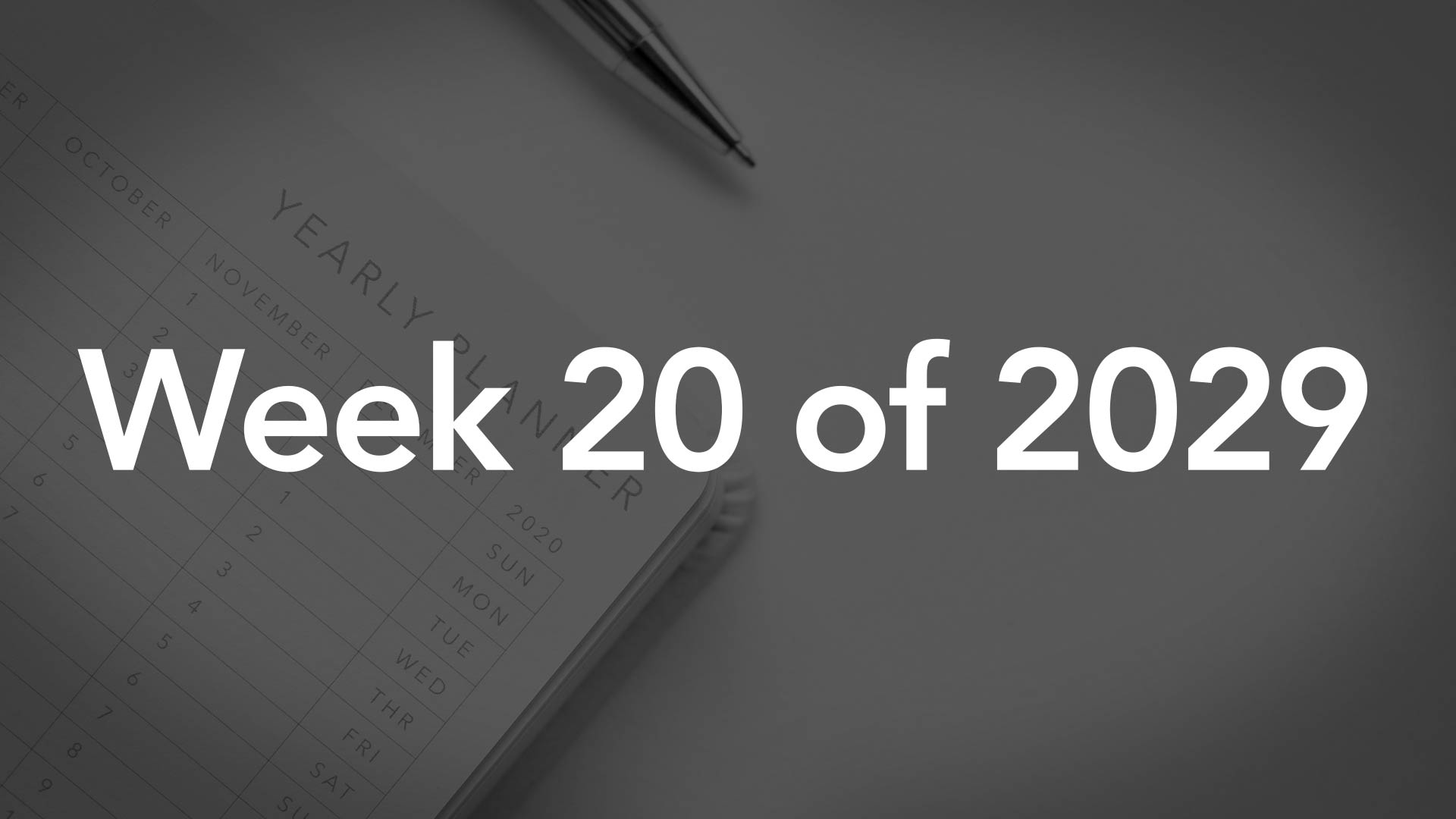 Title Image for Week 20 of 2029
