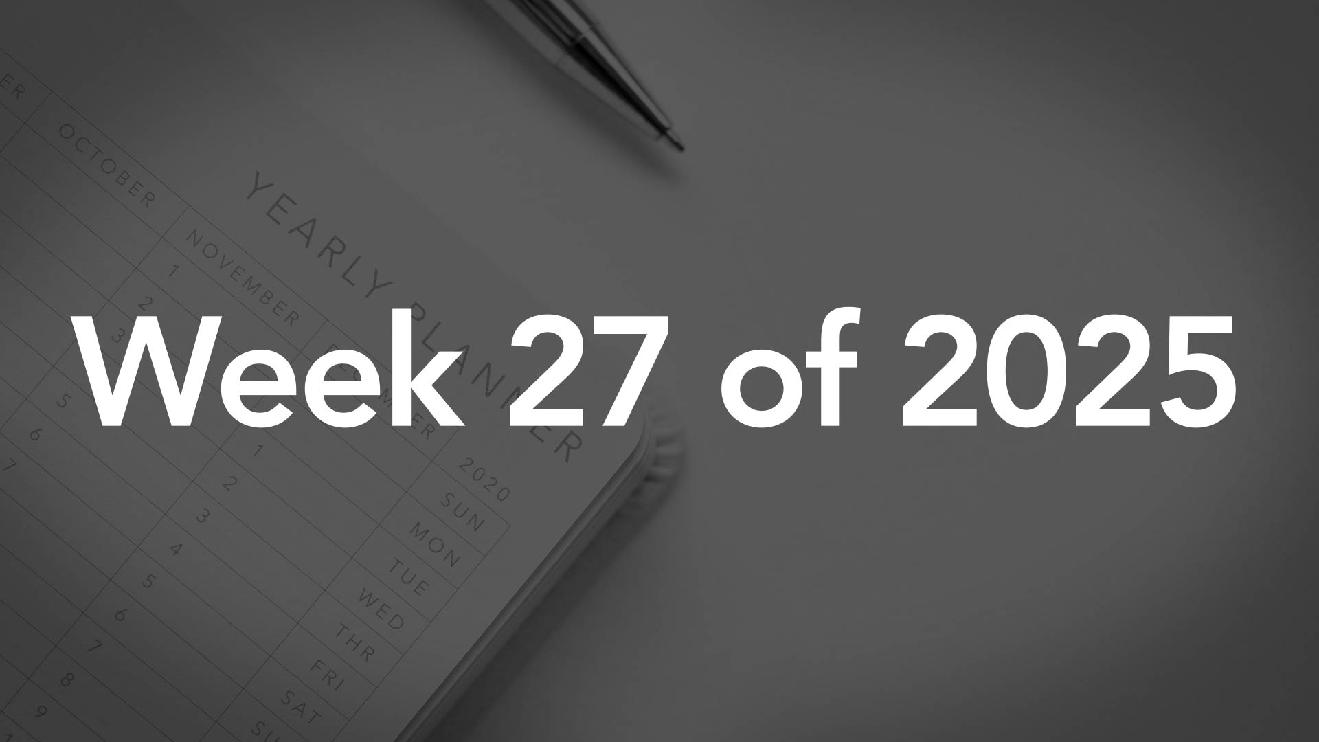 Title Image for Week 27 of 2025