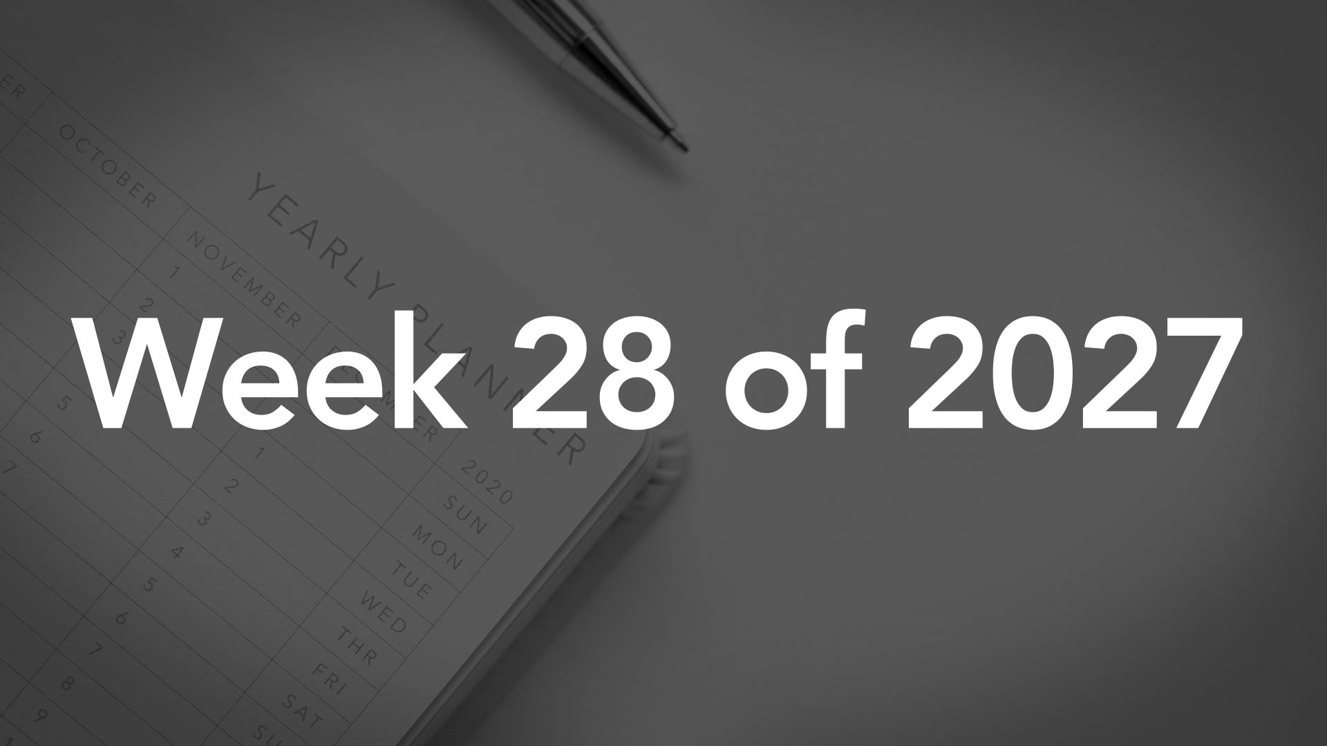 Title Image for Week 28 of 2027