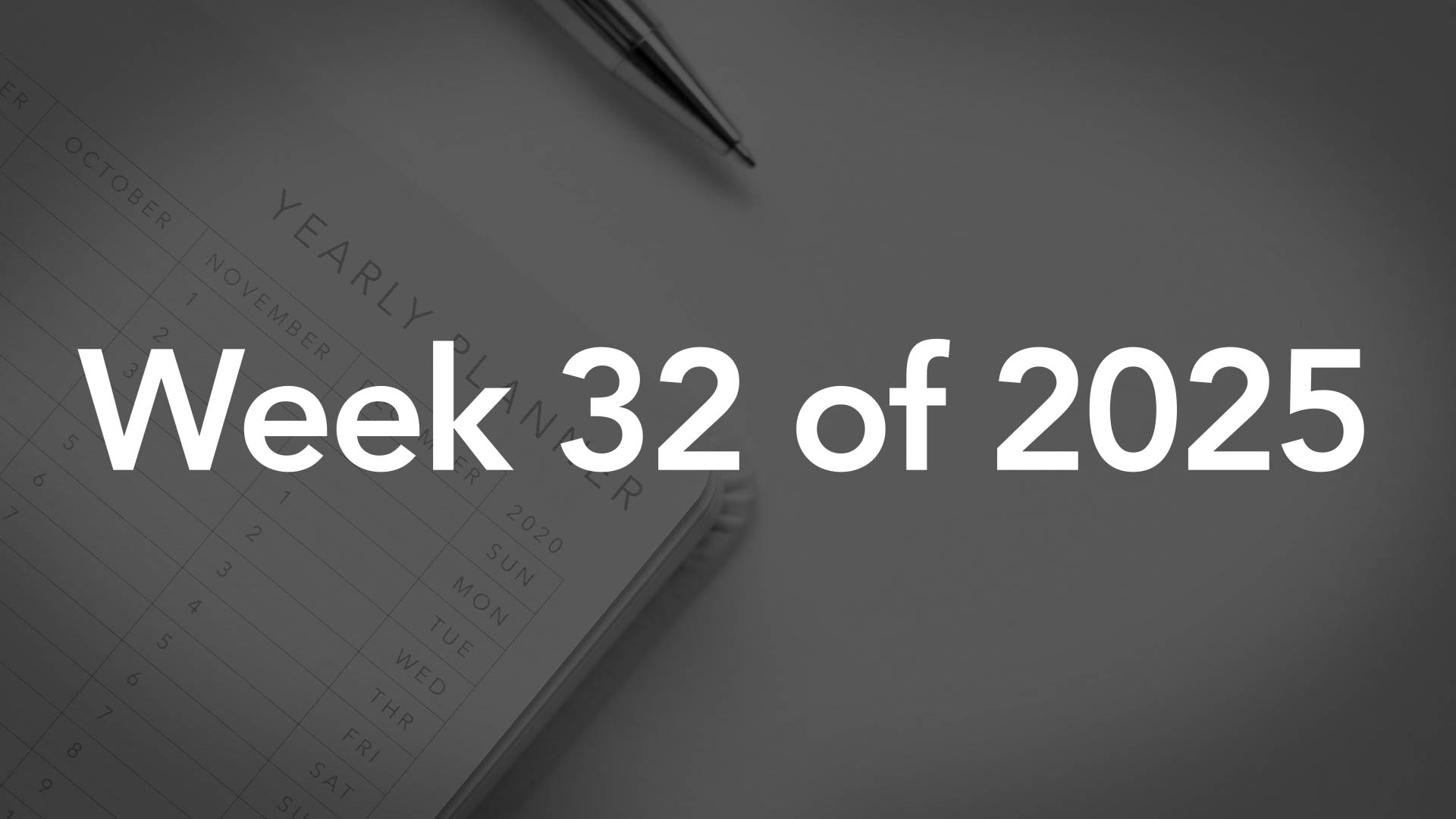 Title Image for Week 32 of 2025