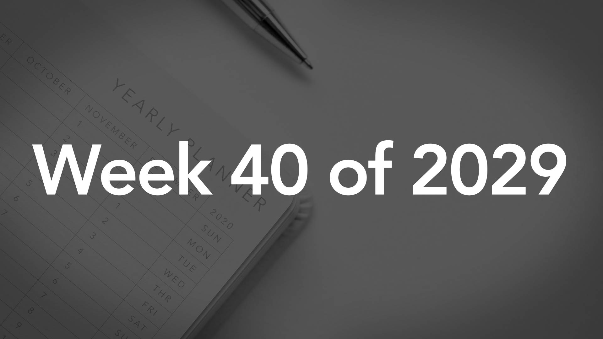 Title Image for Week 40 of 2029