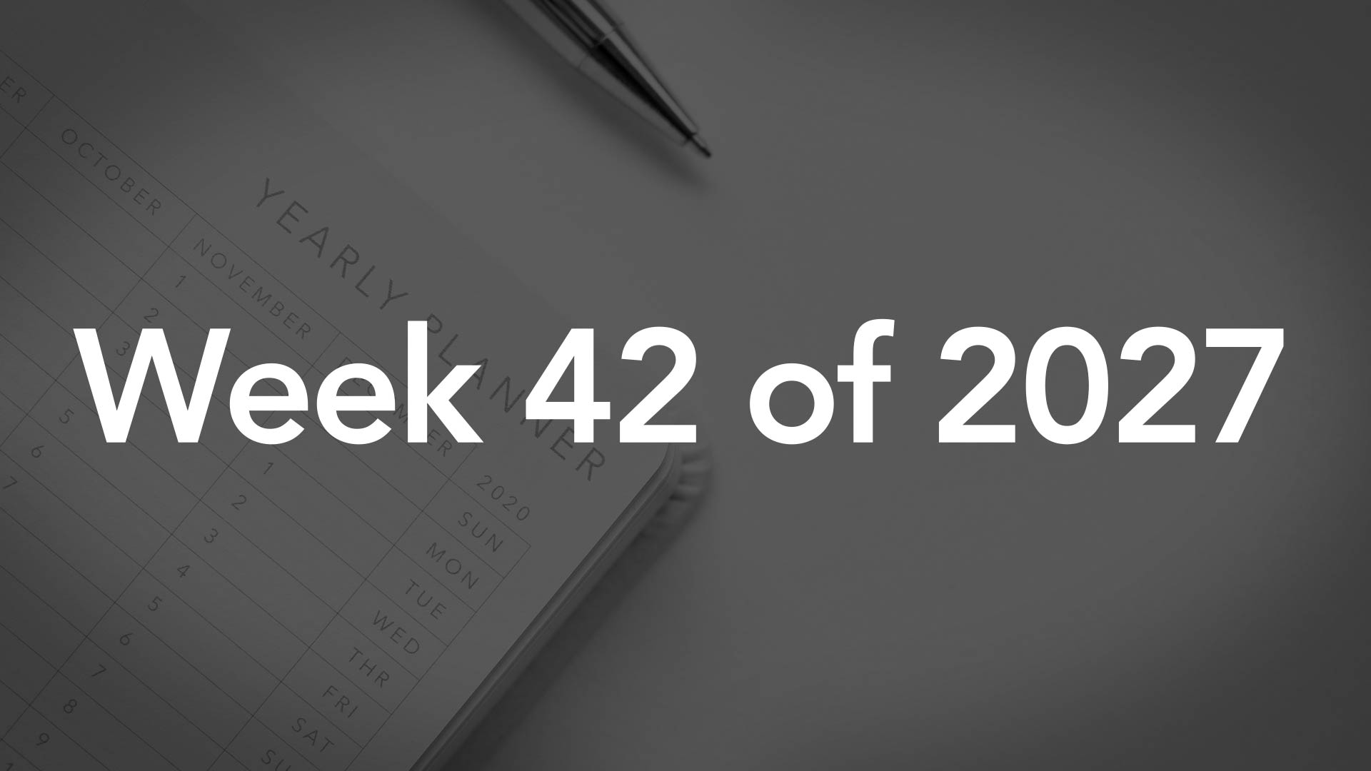 Title Image for Week 42 of 2027