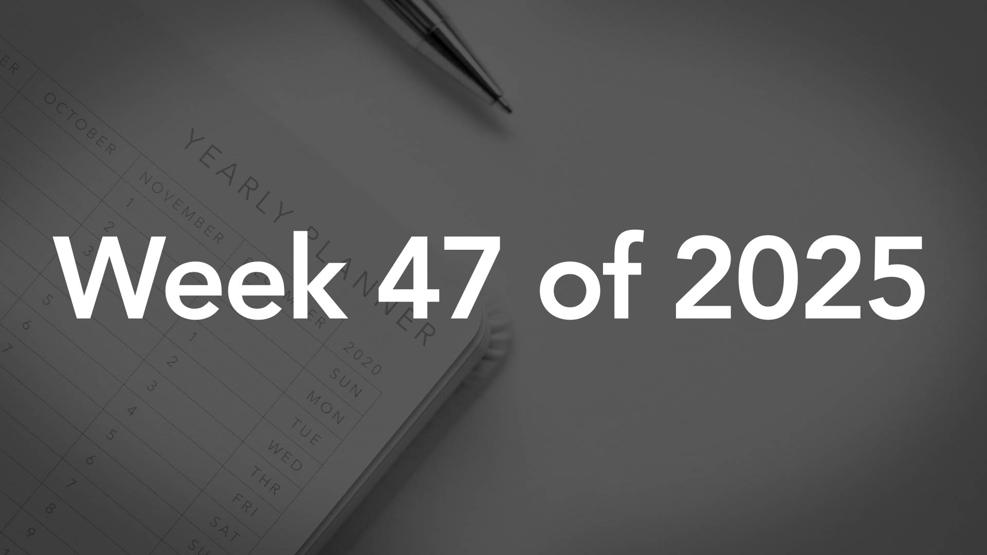 Title Image for Week 47 of 2025