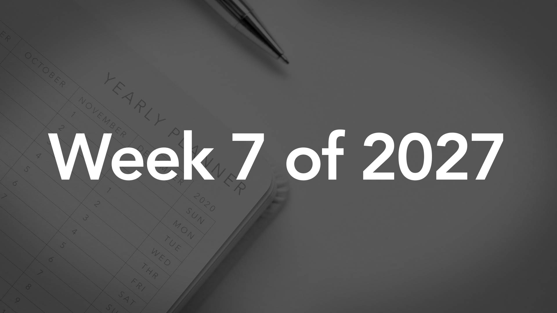 Title Image for Week 7 of 2027
