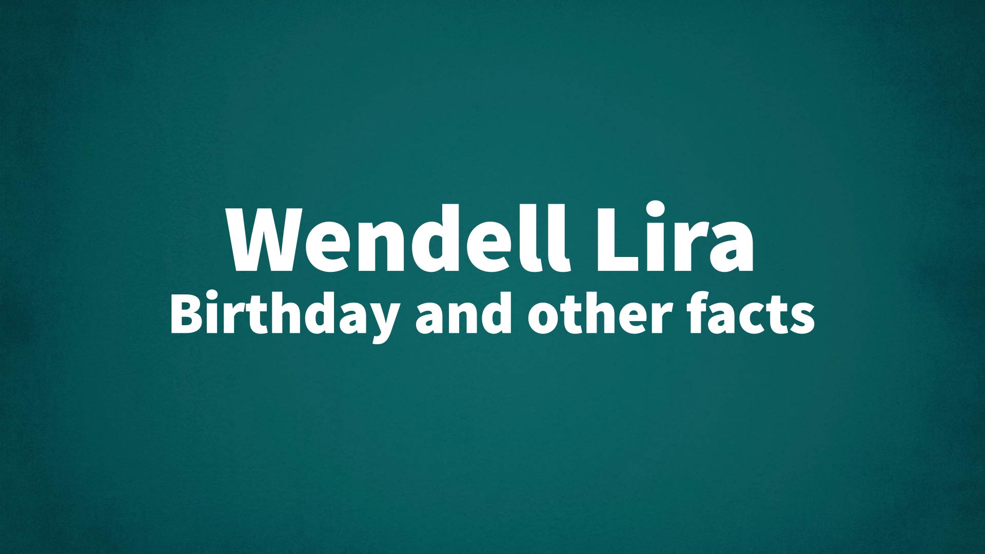 title image for Wendell Lira birthday