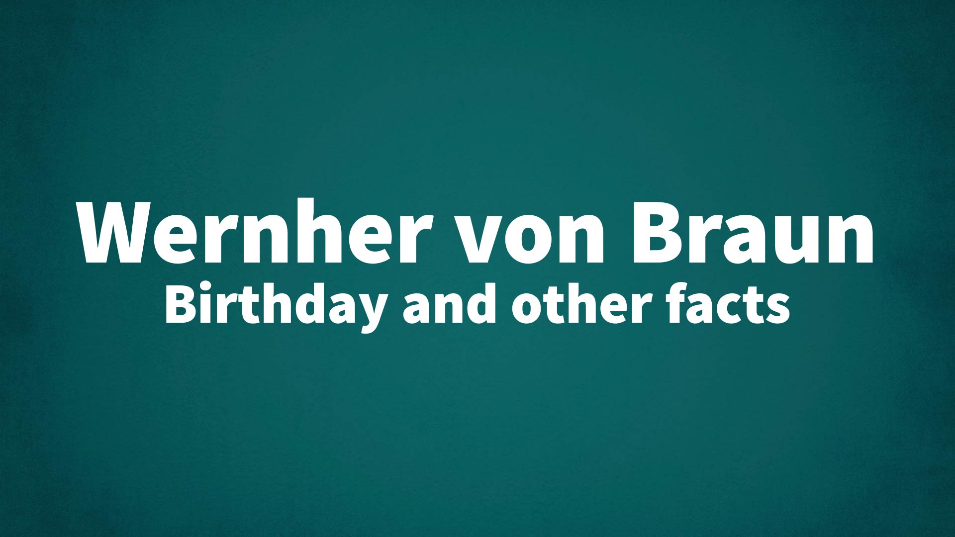 title image for Wernher von Braun birthday