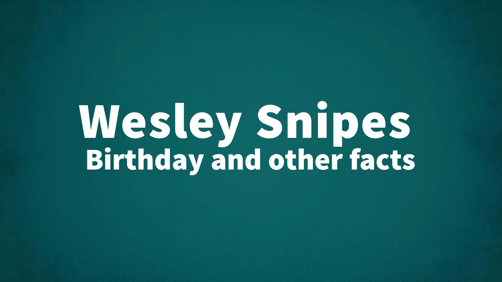 title image for Wesley Snipes birthday