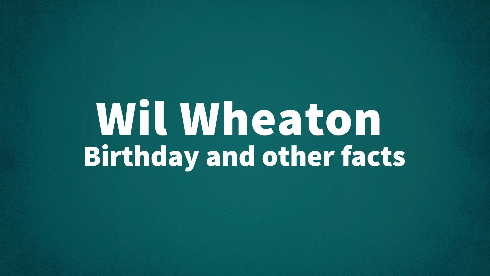 title image for Wil Wheaton birthday