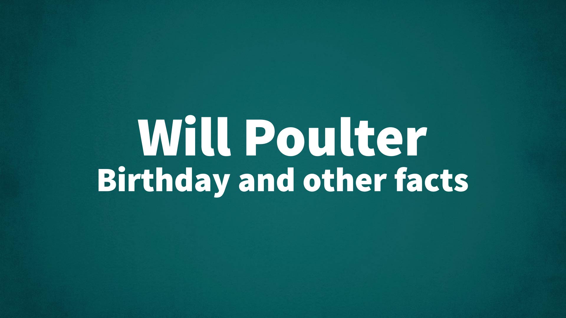 title image for Will Poulter birthday