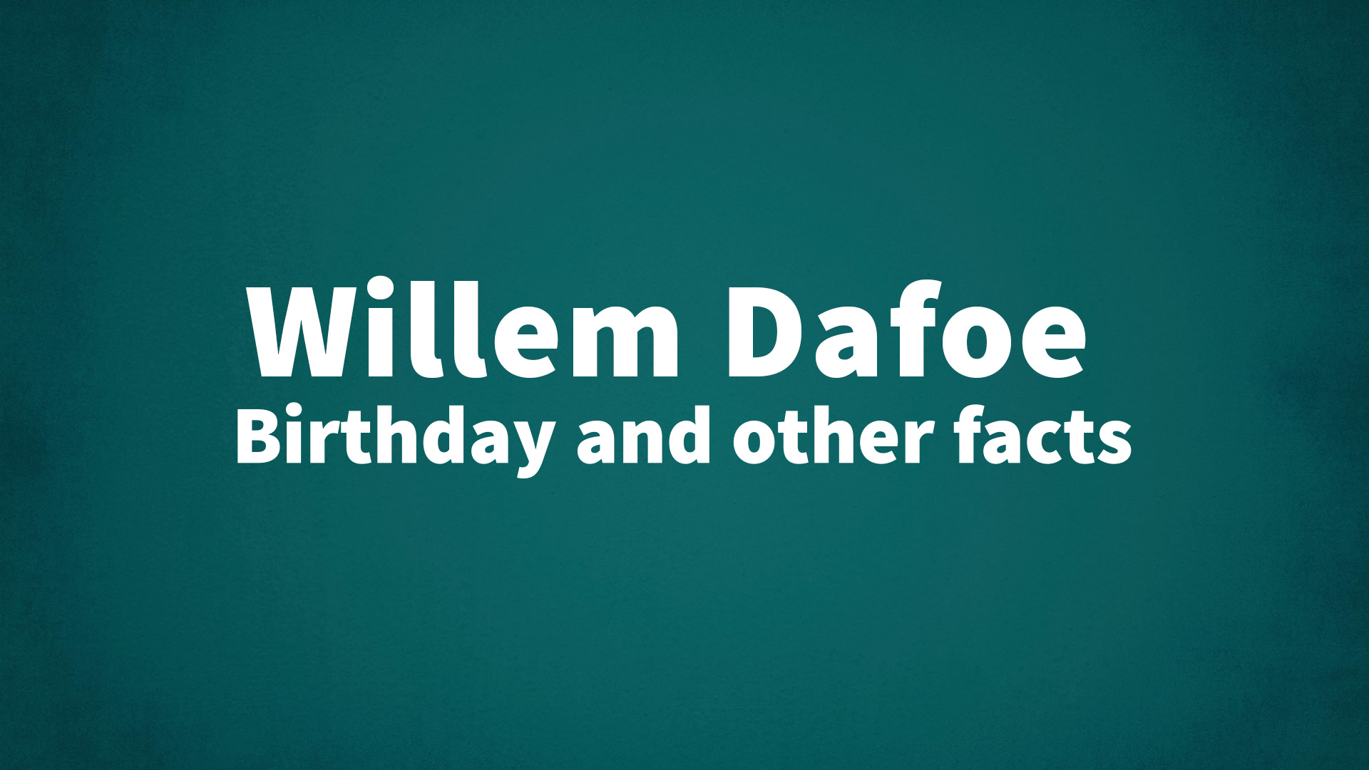 title image for Willem Dafoe birthday