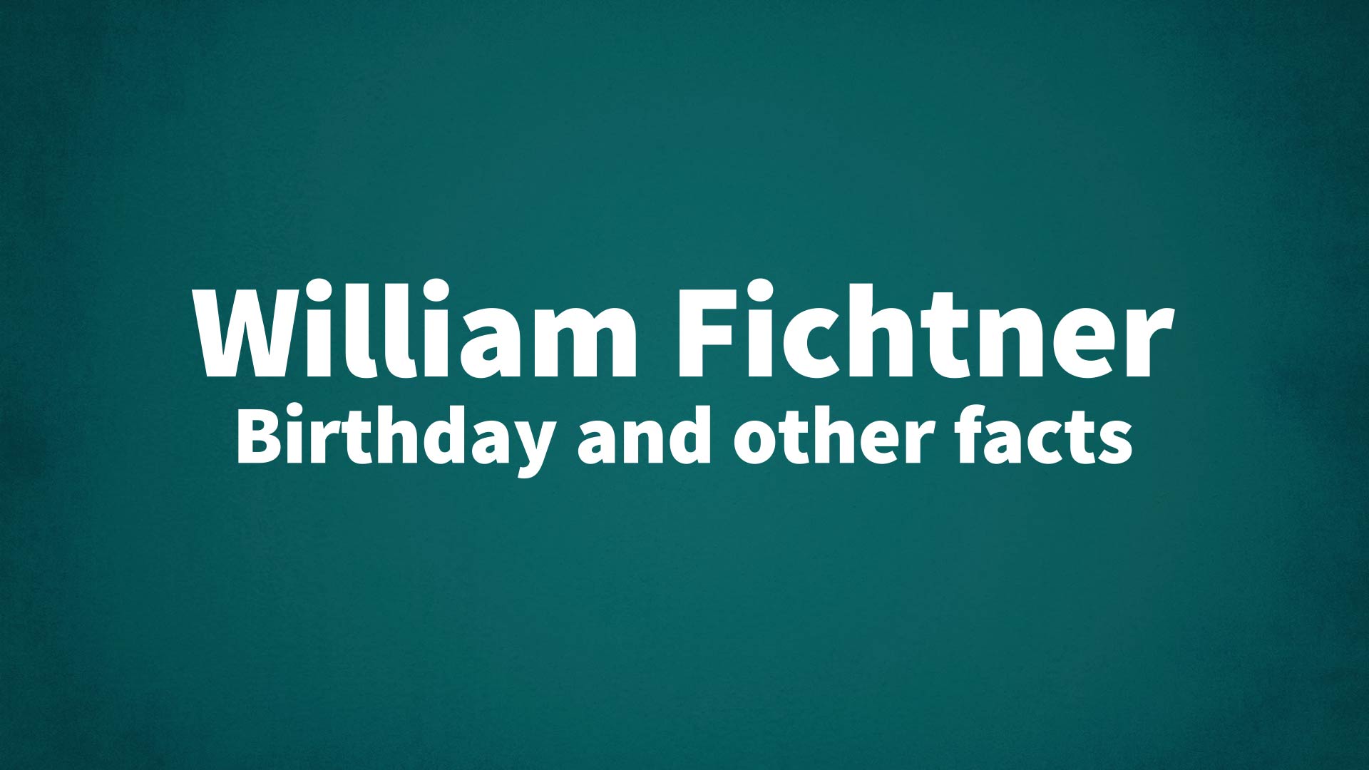 title image for William Fichtner birthday